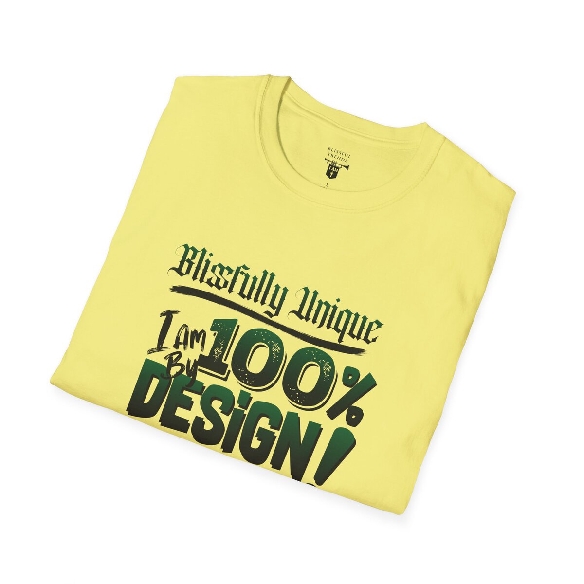Blissfully Unique - I AM 100% By Design! - Typography - GRN/BLCK - Unisex Softstyle T-Shirt - Image 15
