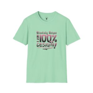 Blissfully Unique - I AM 100% by Design! - Typography - LT PNK - Unisex Softstyle T-Shirt