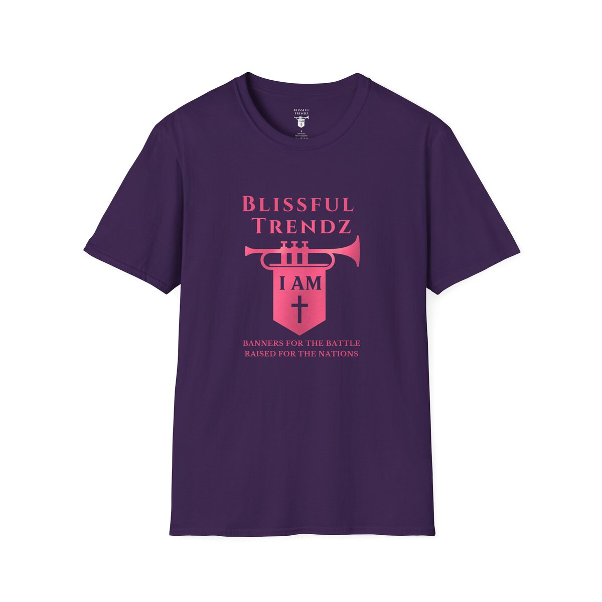 Blissful Trendz - I AM - Banners For The Battle - Raised For The Nations - PNK - Unisex Softstyle T-Shirt - Image 34