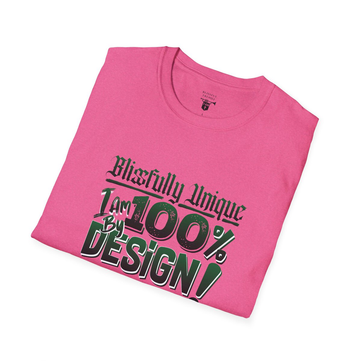 Blissfully Unique - I AM 100% By Design! - Typography - GRN/WHT - Unisex Softstyle T-Shirt - Image 3