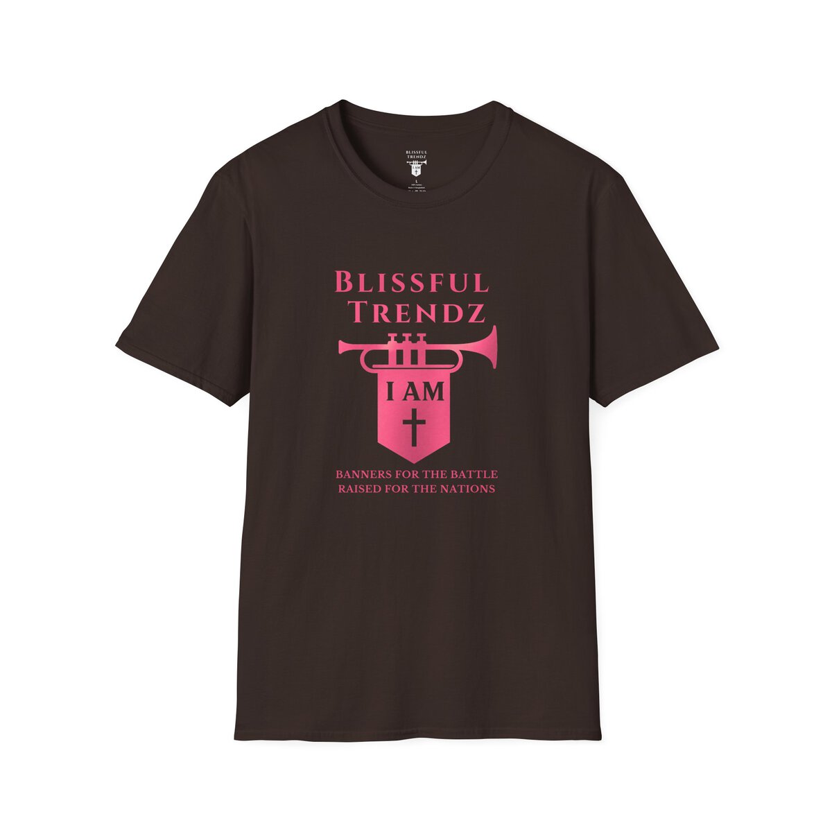 Blissful Trendz - I AM - Banners For The Battle - Raised For The Nations - PNK - Unisex Softstyle T-Shirt - Image 19