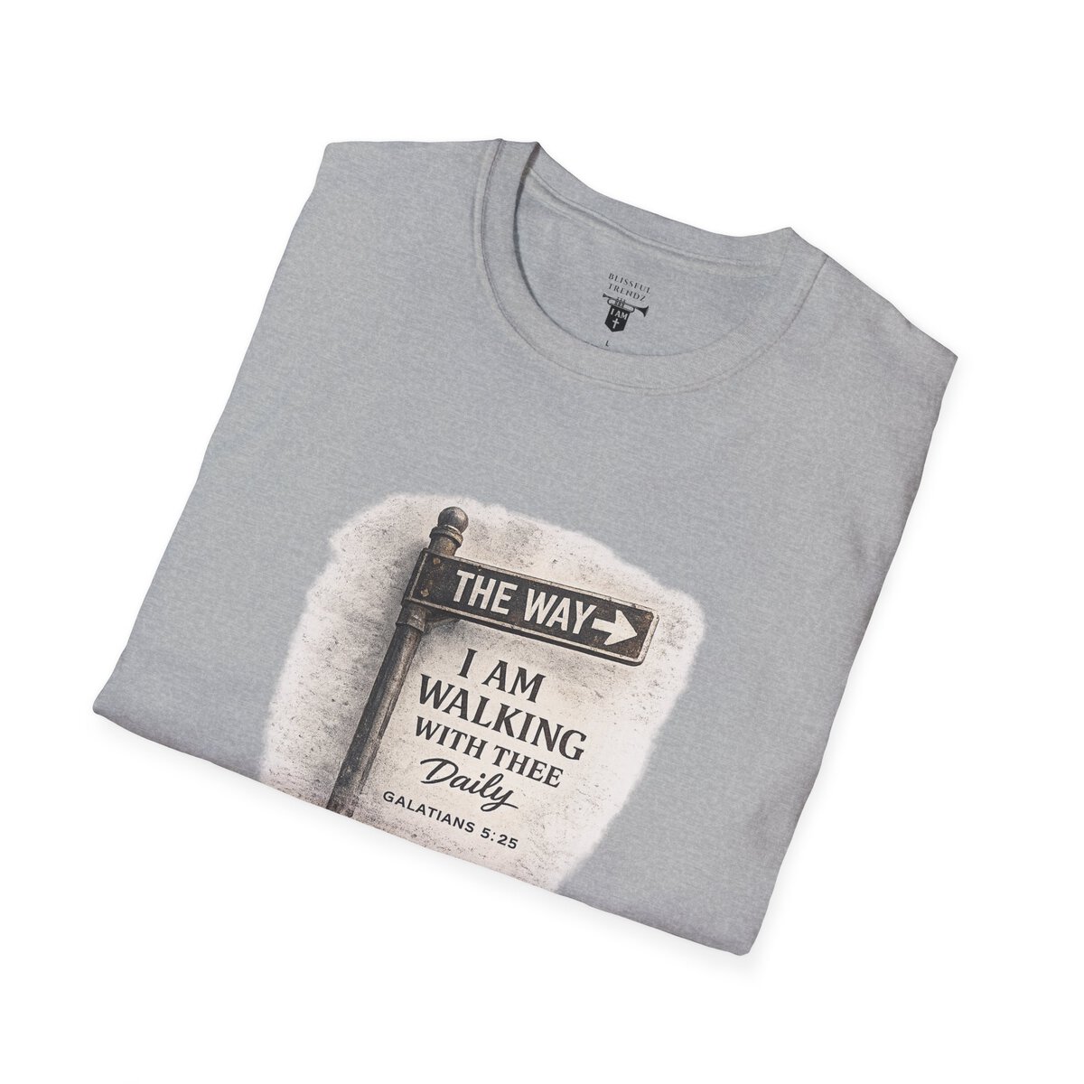 THE WAY - I AM WALKING WITH THEE DAILY - GALATIANS 5:25 - MNCHRM - Unisex Softstyle T-Shirt - Image 12