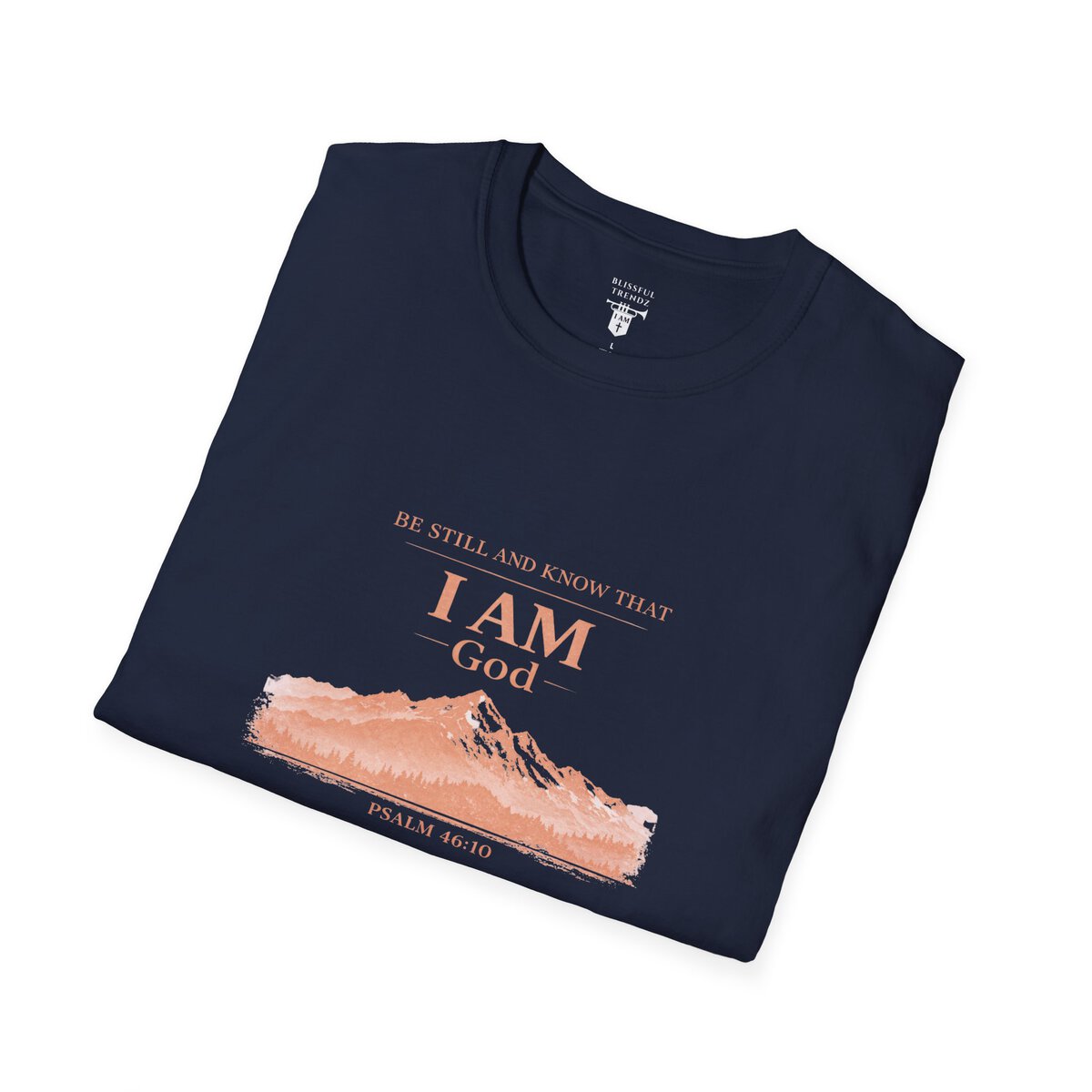 Be Still And Know That I AM God - PSALM 46:10 - Mountains - MTD PCH - Unisex Softstyle T-Shirt - Image 36