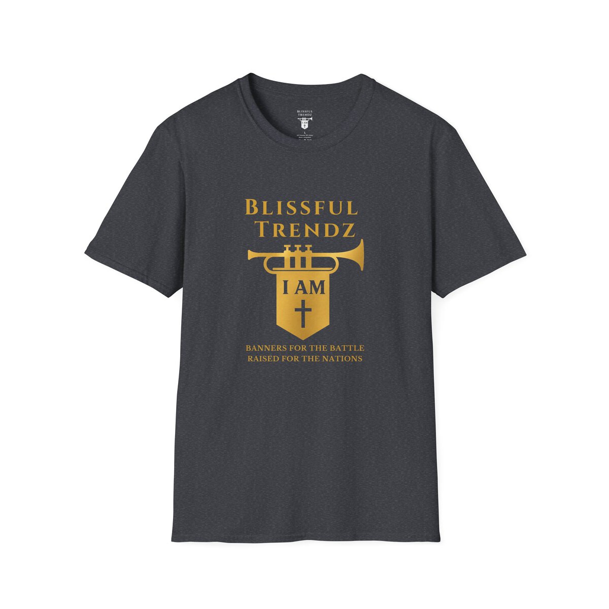 Blissful Trendz - I AM - Banners For The Battle - Raised For The Nations - GLD - Unisex Softstyle T-Shirt - Image 31