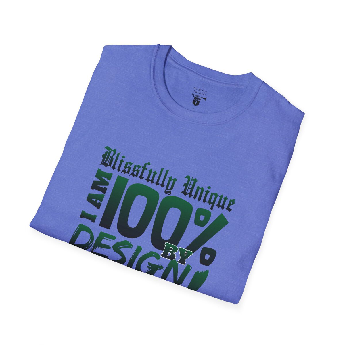 Blissfully Unique - I AM 100% By Design - Typography - GRN - Unisex Softstyle T-Shirt - Image 36