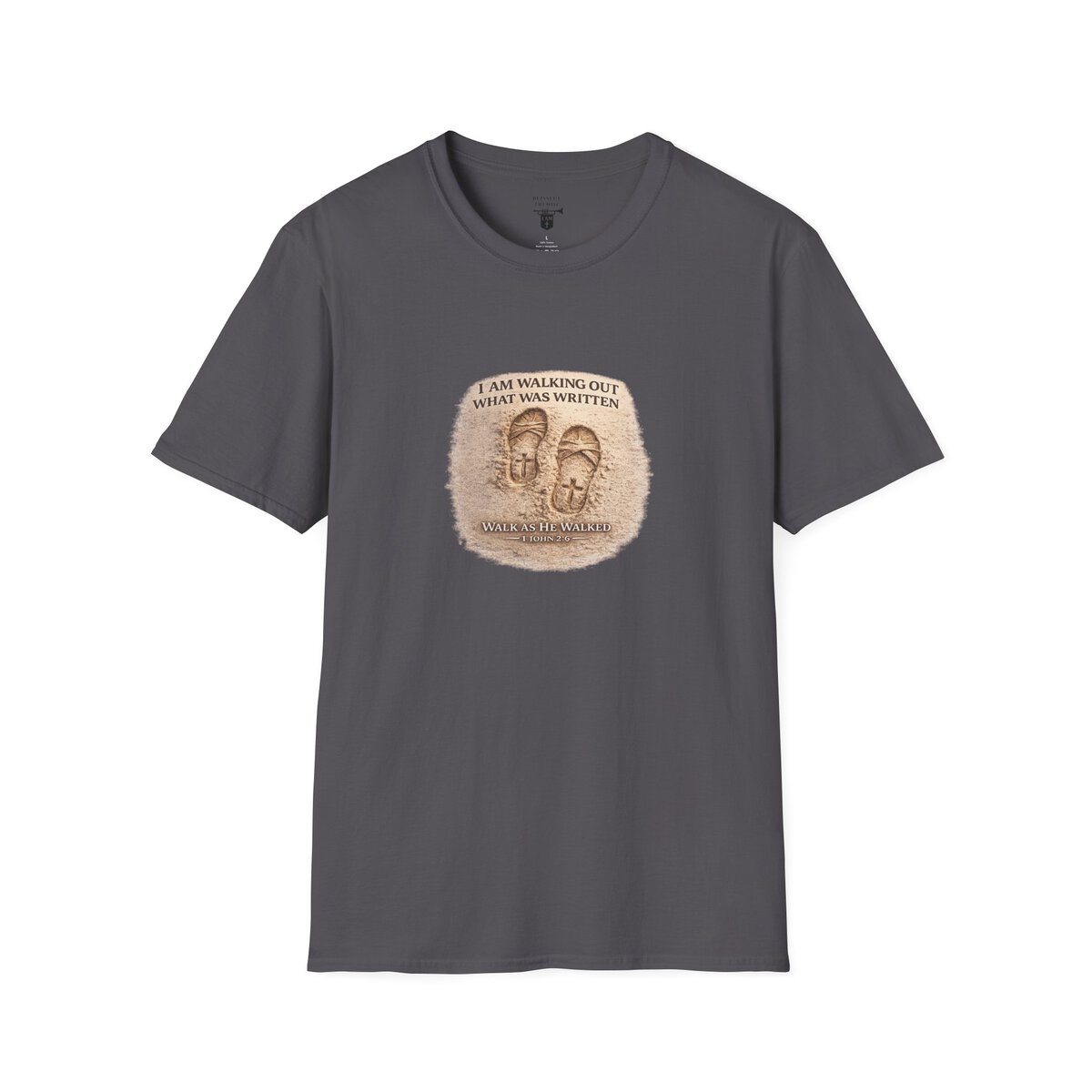 I AM WALKING OUT WHAT WAS WRITTEN - WALK AS HE WALKED - 1 JOHN 2:6 - IMPRINT OF SANDALS W/CROSS - MNCHRM - Unisex Softstyle T-Shirt - Image 37