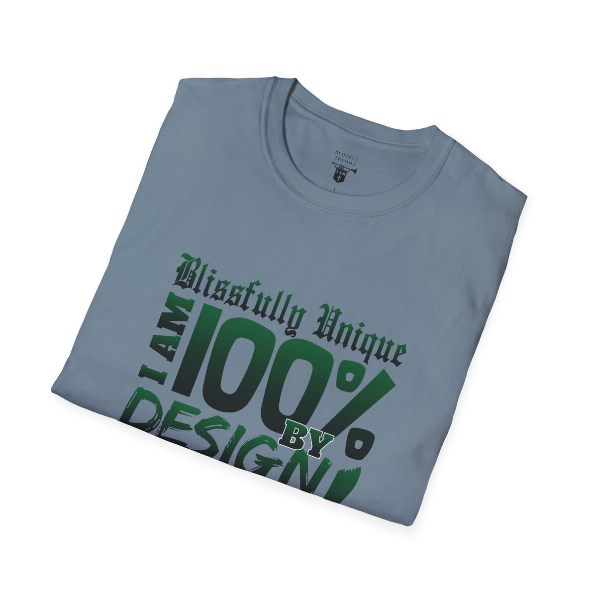 Blissfully Unique - I AM 100% By Design - Typography - GRN - Unisex Softstyle T-Shirt - Image 39