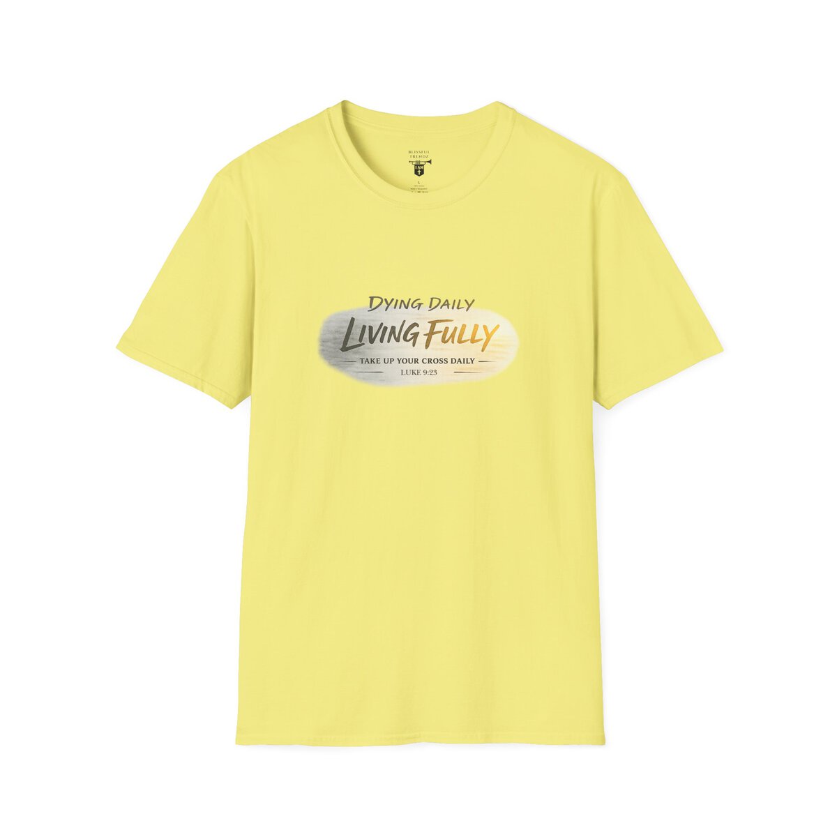 DYING DAILY - LIVING FULLY - TAKE UP YOUR CROSS DAILY - LUKE 9:23 - TYPOGRAPHY - Unisex Softstyle T-Shirt - Image 16