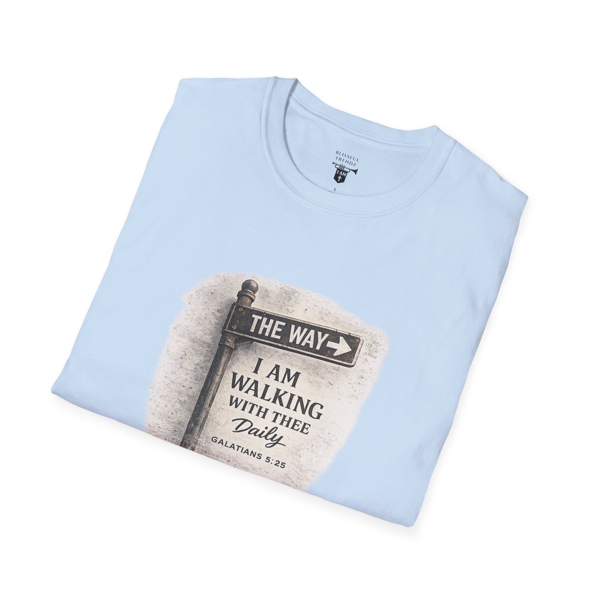 THE WAY - I AM WALKING WITH THEE DAILY - GALATIANS 5:25 - MNCHRM - Unisex Softstyle T-Shirt - Image 30
