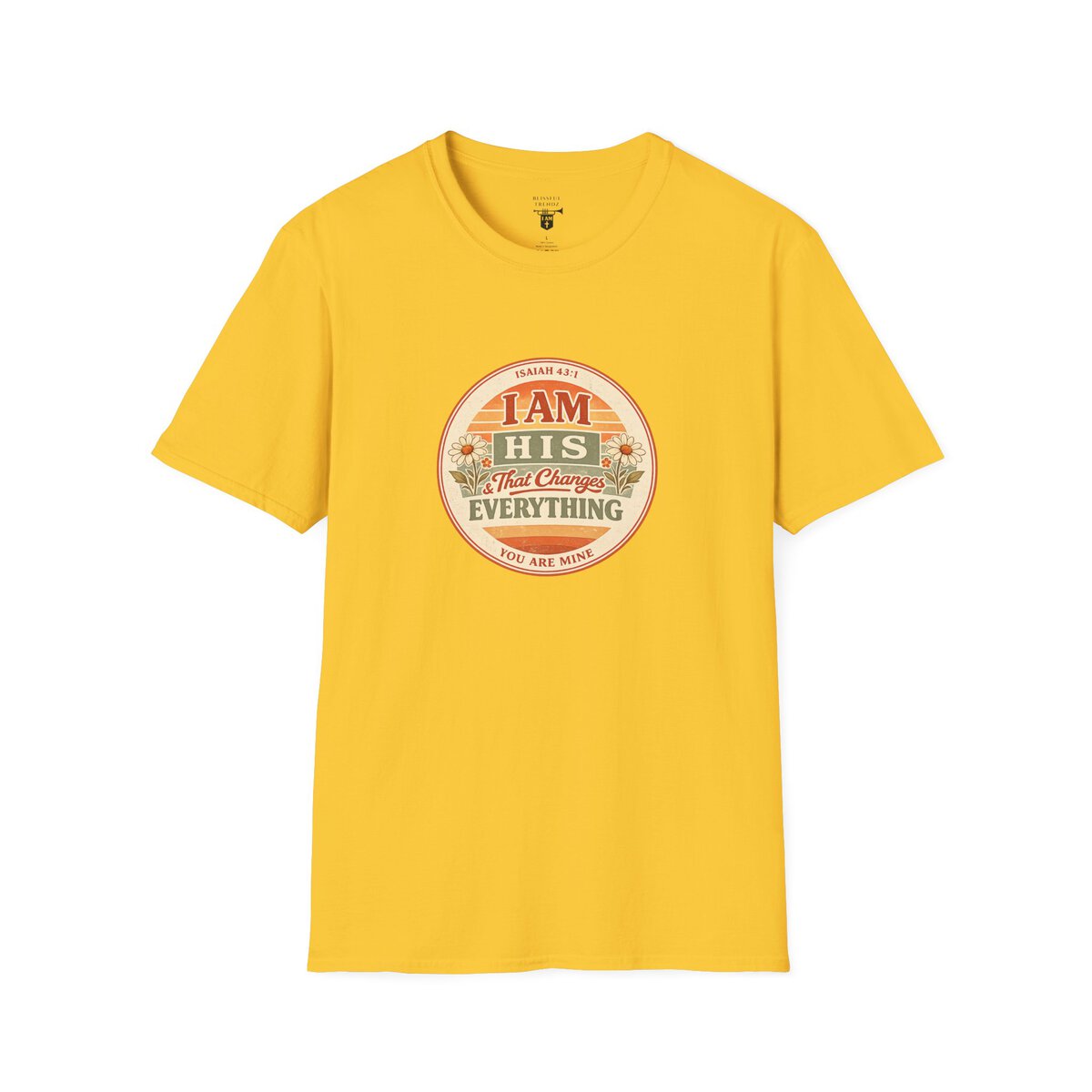 I AM His & That Changes Everything - You Are Mine - ISAIAH 43:1 - Unisex Softstyle T-Shirt - Image 28