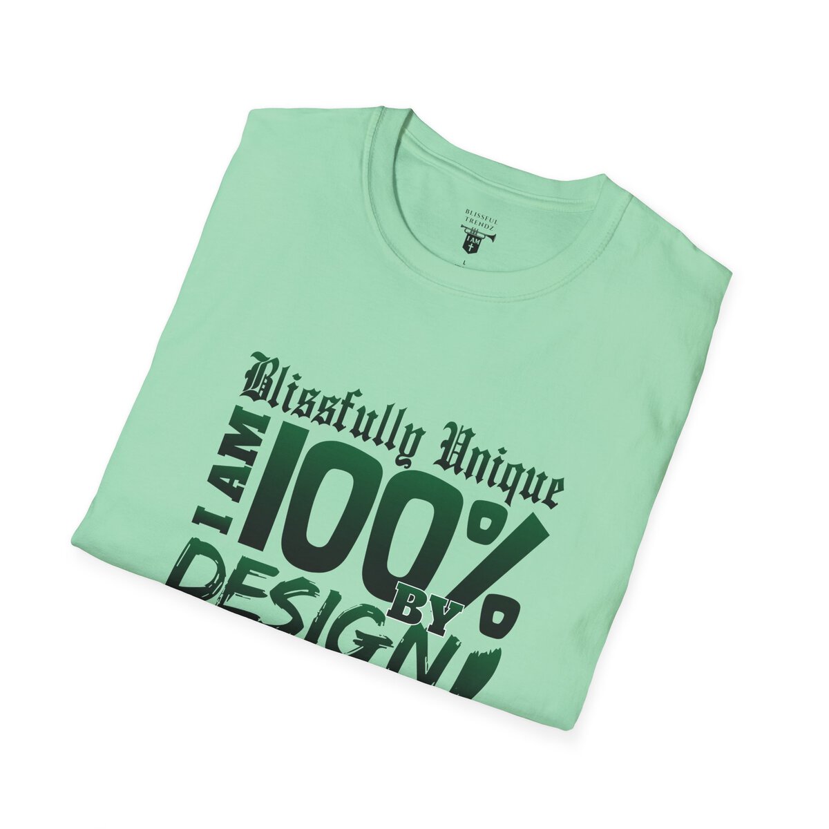 Blissfully Unique - I AM 100% By Design - Typography - GRN - Unisex Softstyle T-Shirt - Image 30