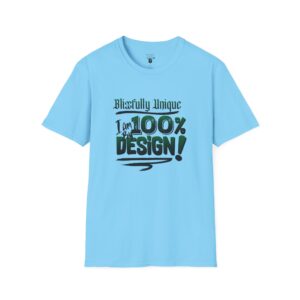 Blissfully Unique - I AM 100% By Design! - Typography - GRN/BLCK - Unisex Softstyle T-Shirt