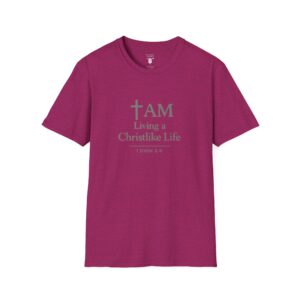 I AM Living a Christlike Life - 1 JOHN 2:6 - SGE - Unisex Softstyle T-Shirt