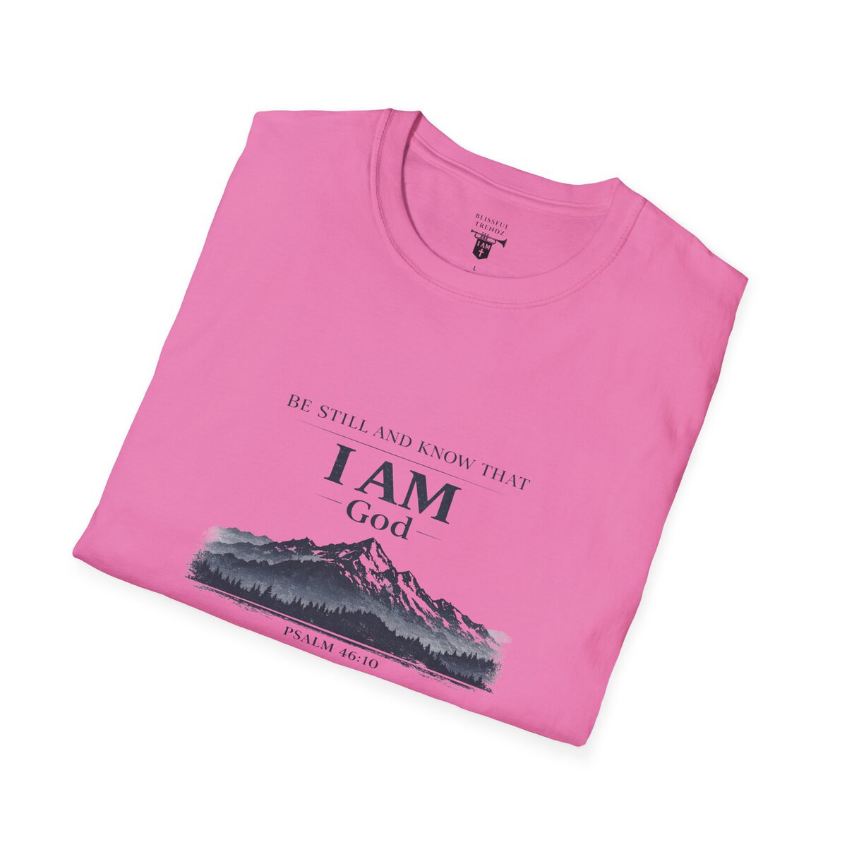 Be Still And Know That I AM God - PSALM 46:10 - Mountains - BLK - Unisex Softstyle T-Shirt - Image 42
