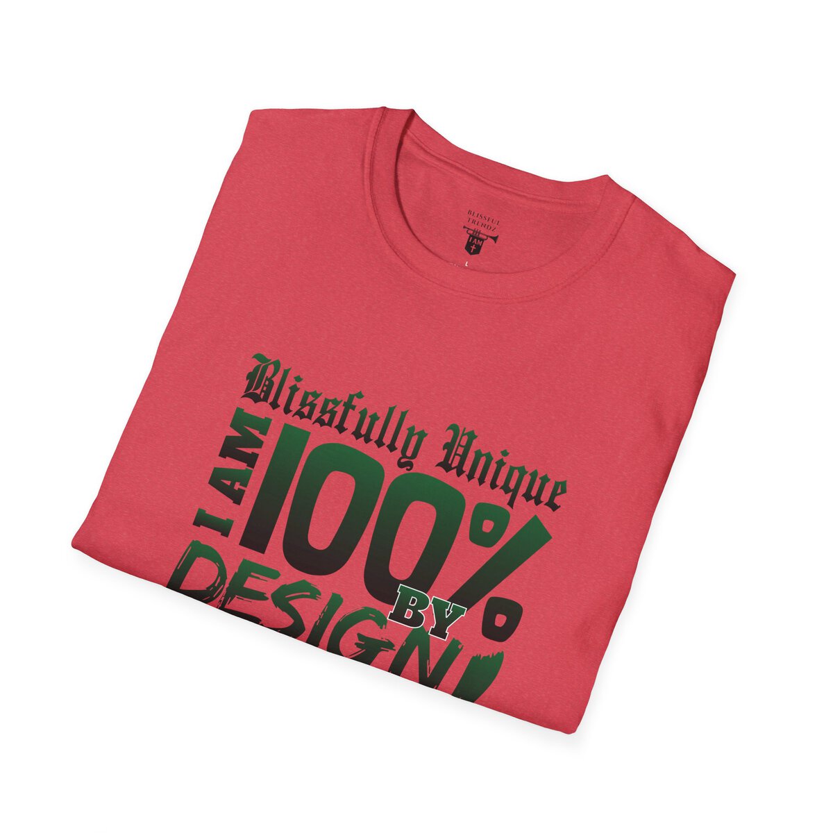 Blissfully Unique - I AM 100% By Design - Typography - GRN - Unisex Softstyle T-Shirt - Image 48