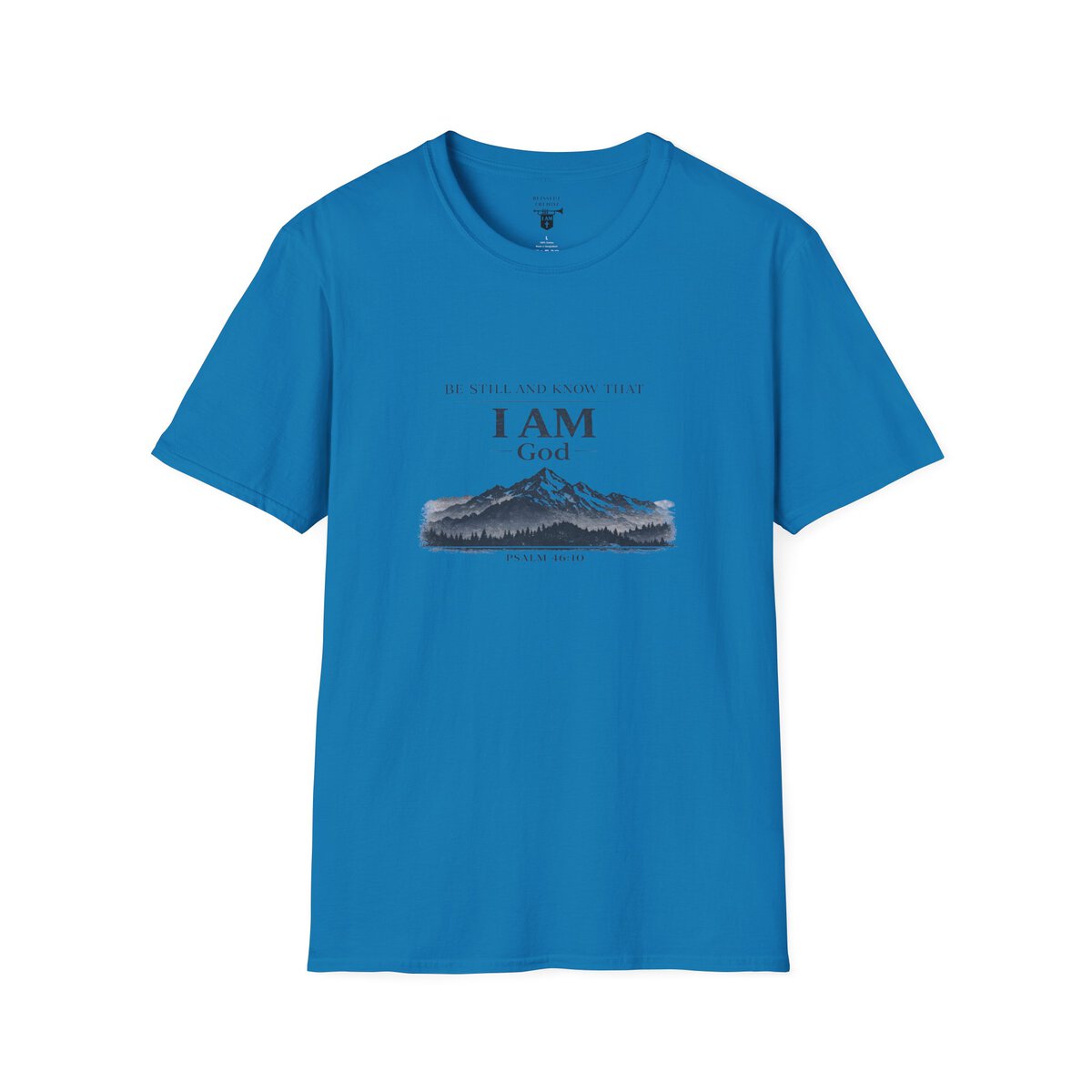 Be Still And Know That I AM God - PSALM 46:10 - Mountains - BLK - Unisex Softstyle T-Shirt - Image 37