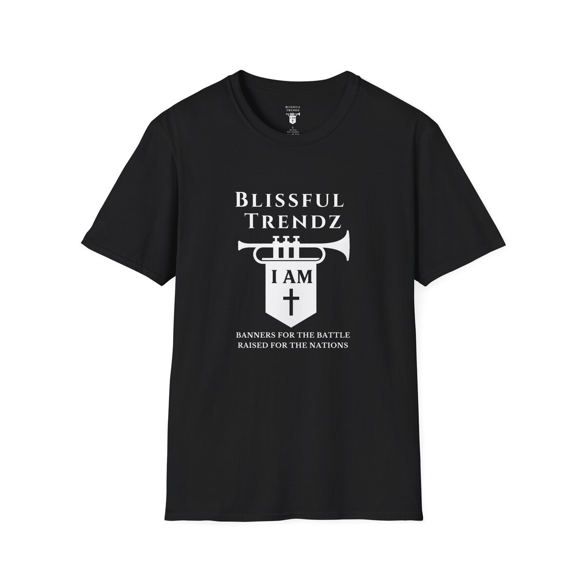Blissful Trendz - I AM - Banners For The Battle - Raised For The Nations - WHT - Unisex Softstyle T-Shirt - Image 7