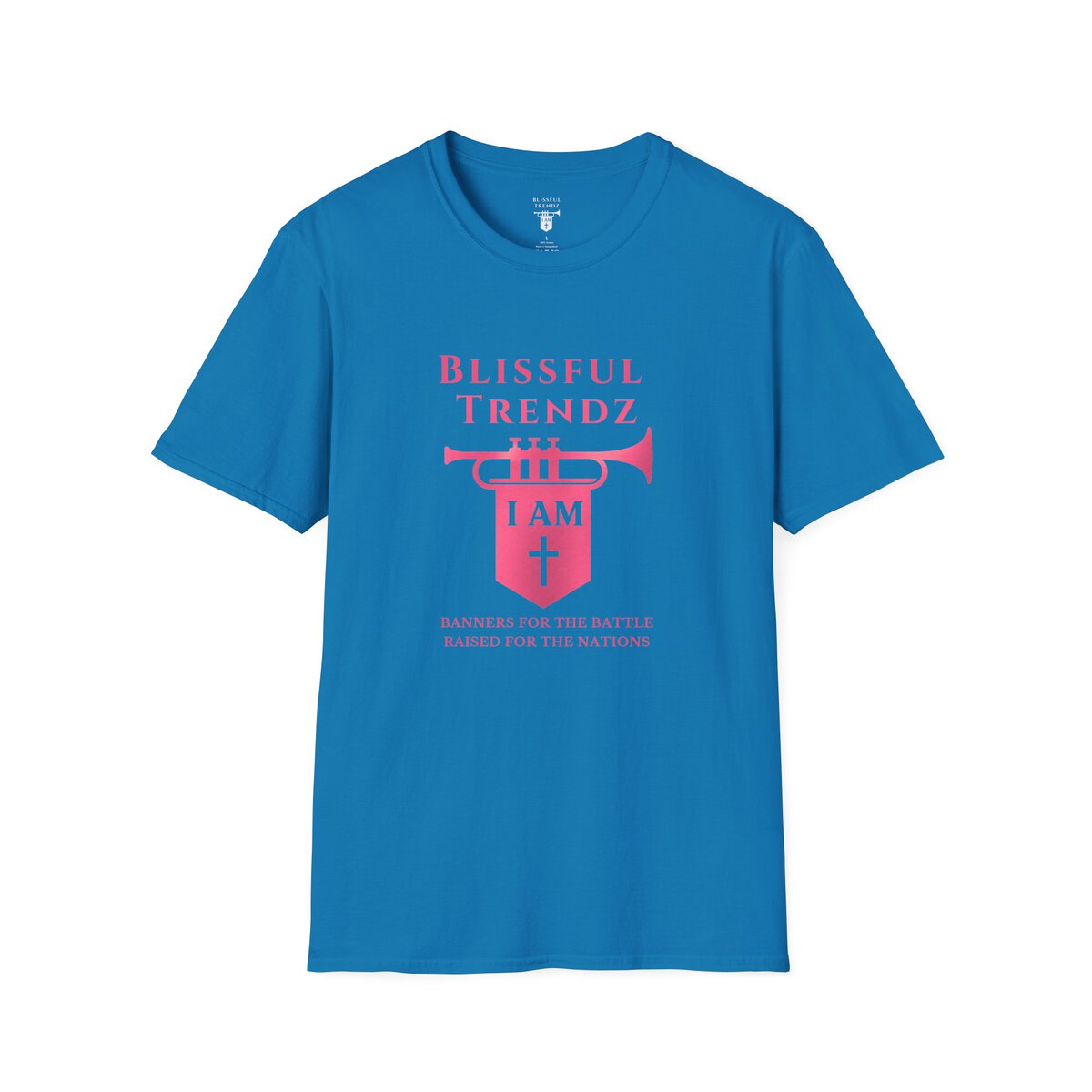Blissful Trendz - I AM - Banners For The Battle - Raised For The Nations - PNK - Unisex Softstyle T-Shirt - Image 25
