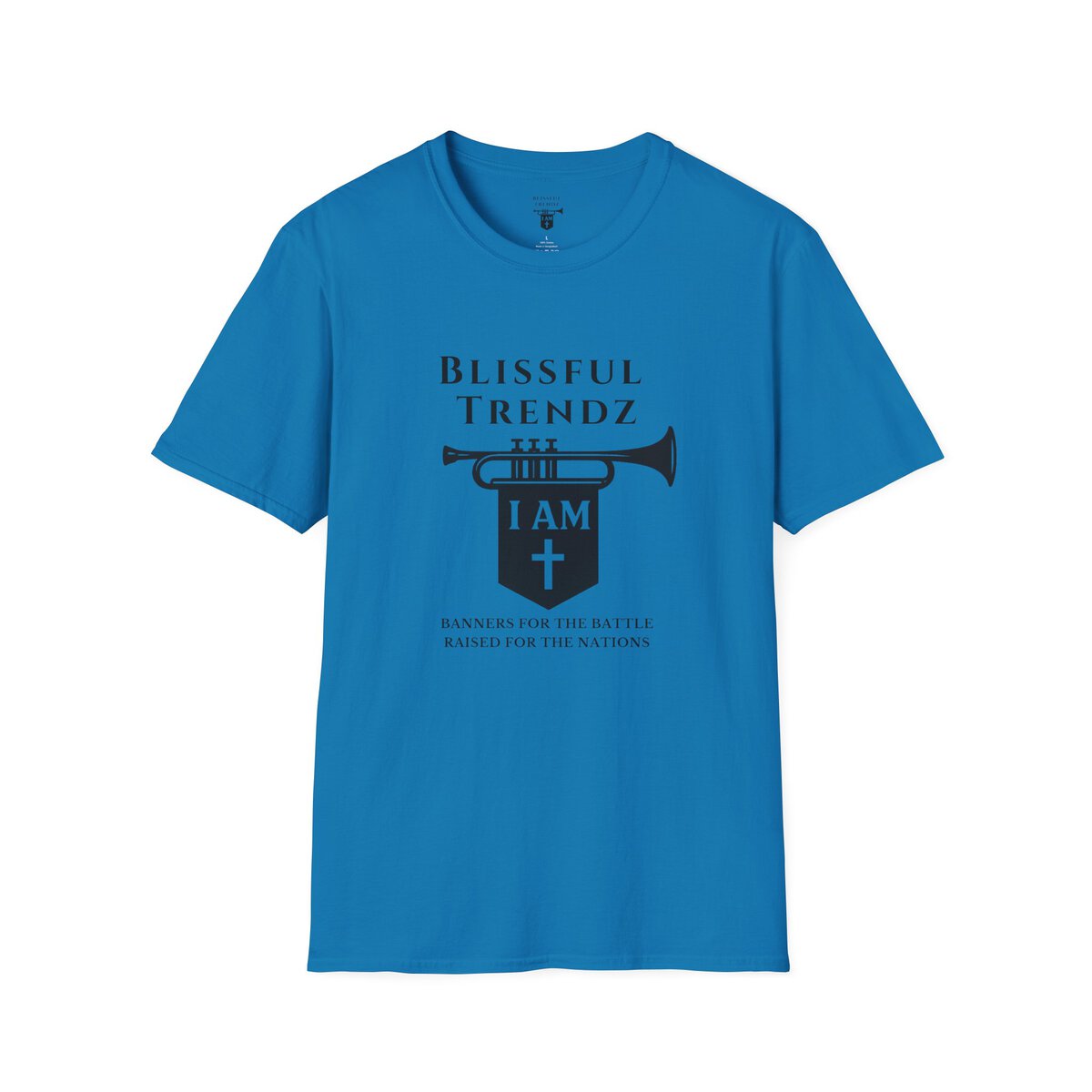 Blissful Trendz - I AM - Banners For The Battle - Raised For The Nations - BLK - Unisex Softstyle T-Shirt - Image 31