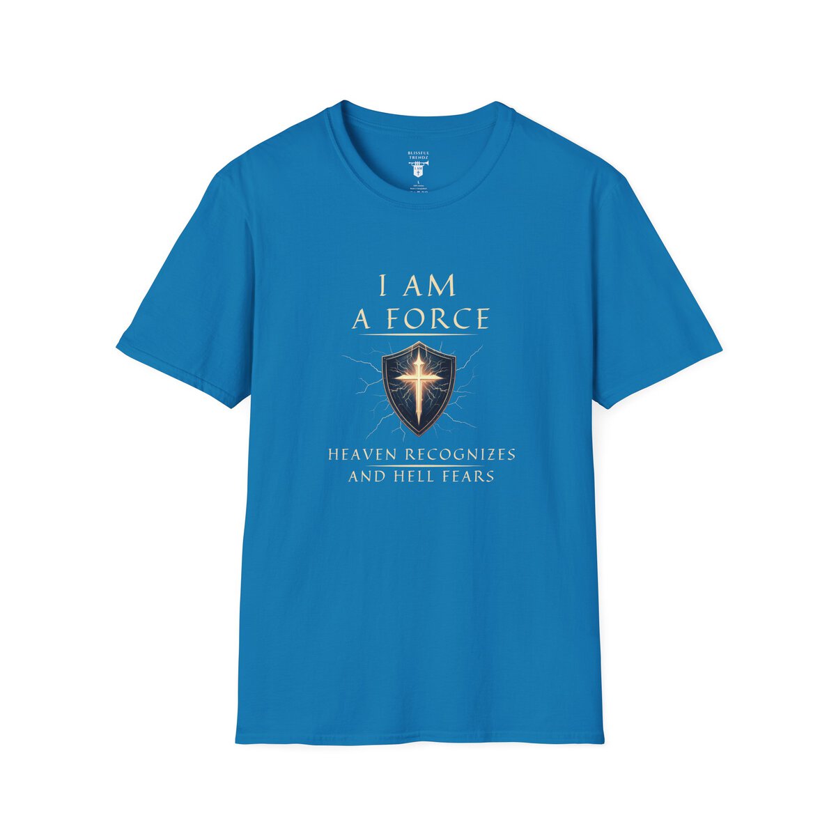 I AM A Force Heaven Recognizes and Hell Fears - Shield with Cross - Unisex Softstyle T-Shirt - Image 28