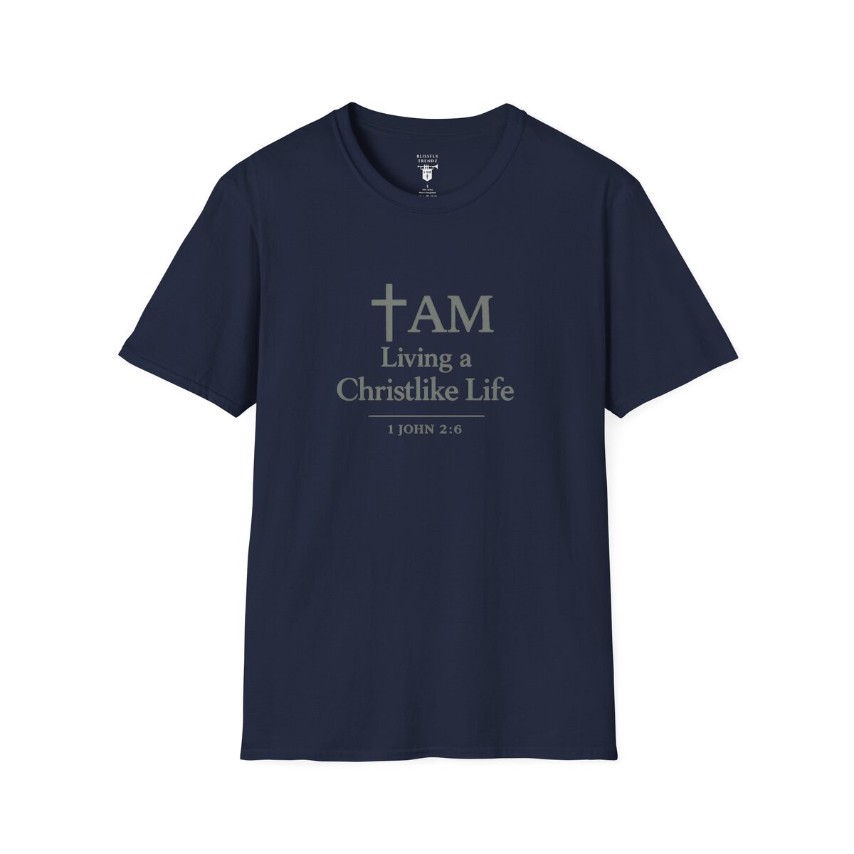 I AM Living a Christlike Life - 1 JOHN 2:6 - SGE - Unisex Softstyle T-Shirt - Image 25