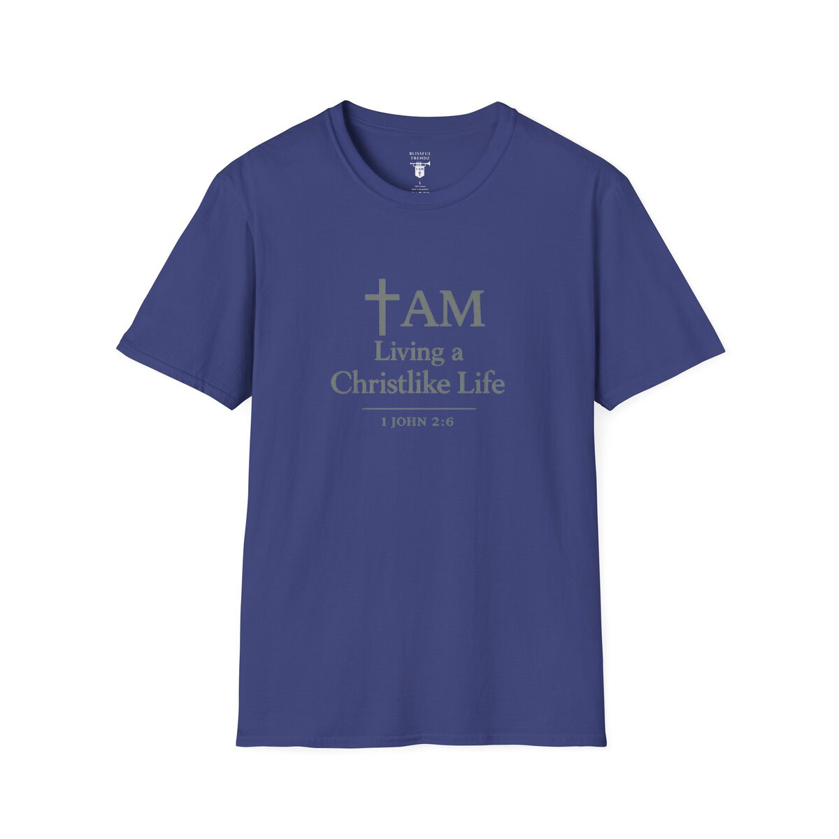 I AM Living a Christlike Life - 1 JOHN 2:6 - SGE - Unisex Softstyle T-Shirt - Image 40