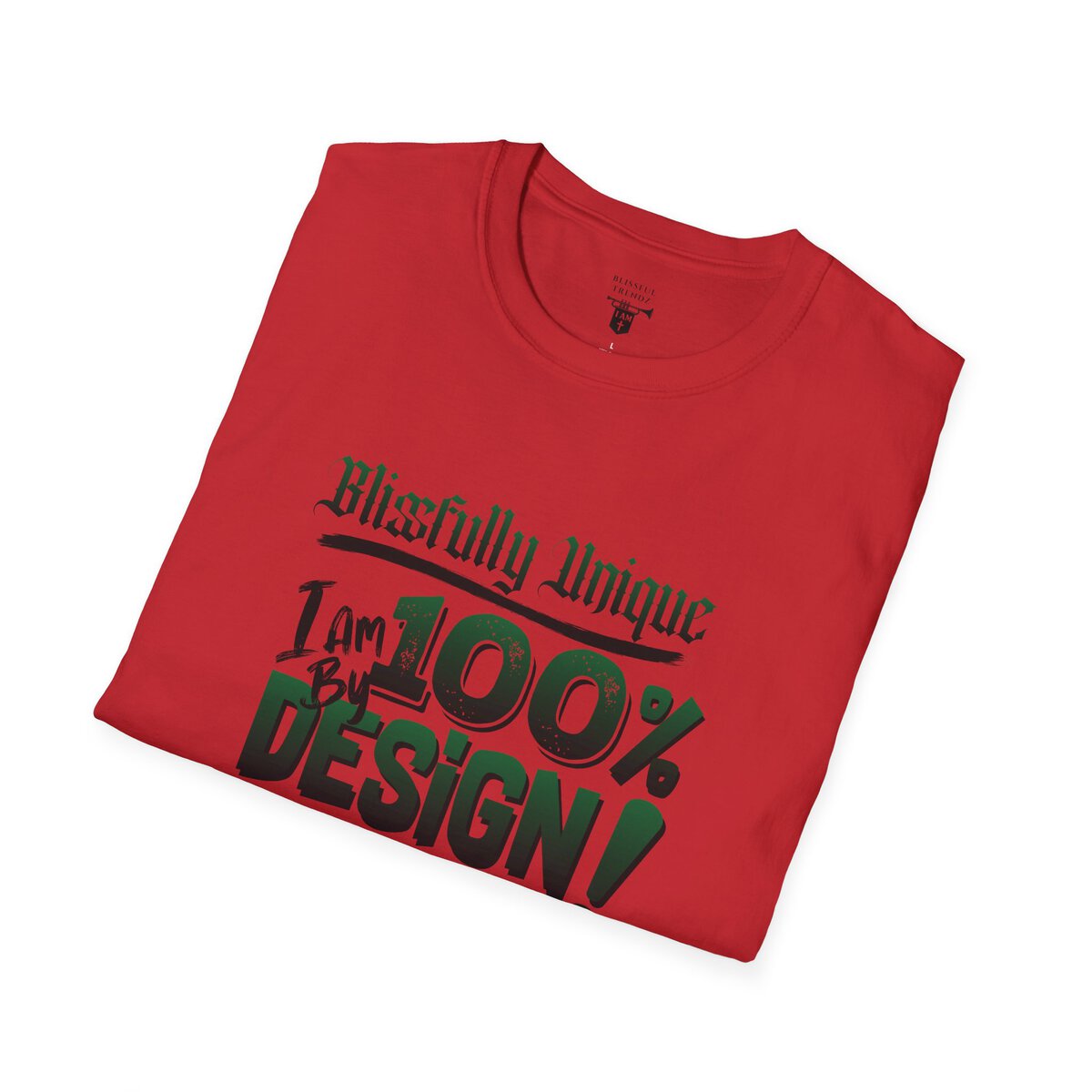 Blissfully Unique - I AM 100% By Design! - Typography - GRN/BLCK - Unisex Softstyle T-Shirt - Image 42