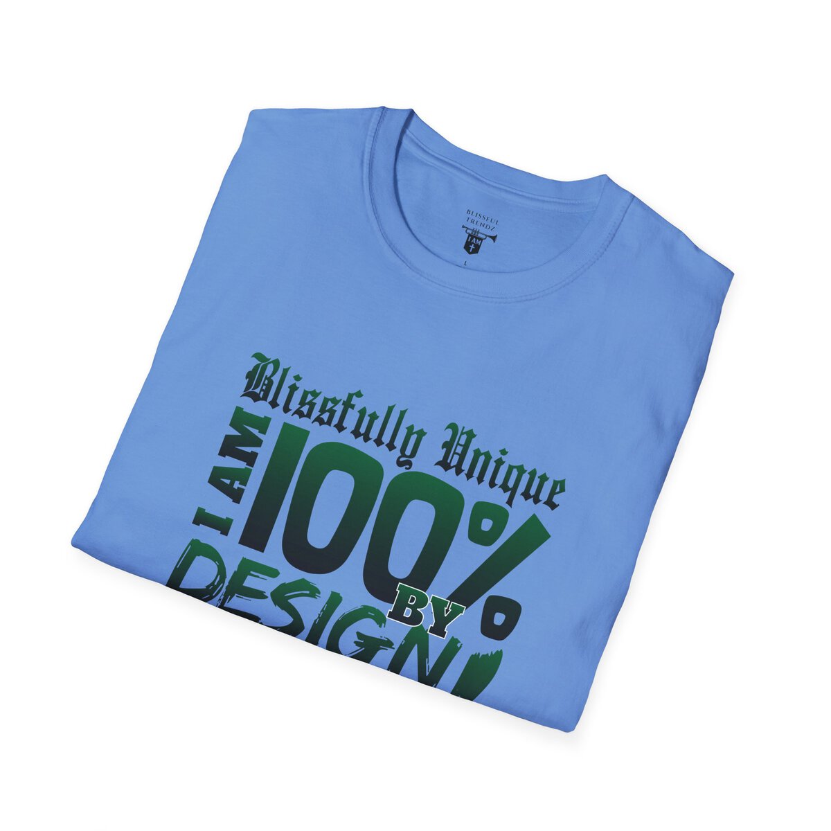 Blissfully Unique - I AM 100% By Design - Typography - GRN - Unisex Softstyle T-Shirt - Image 33