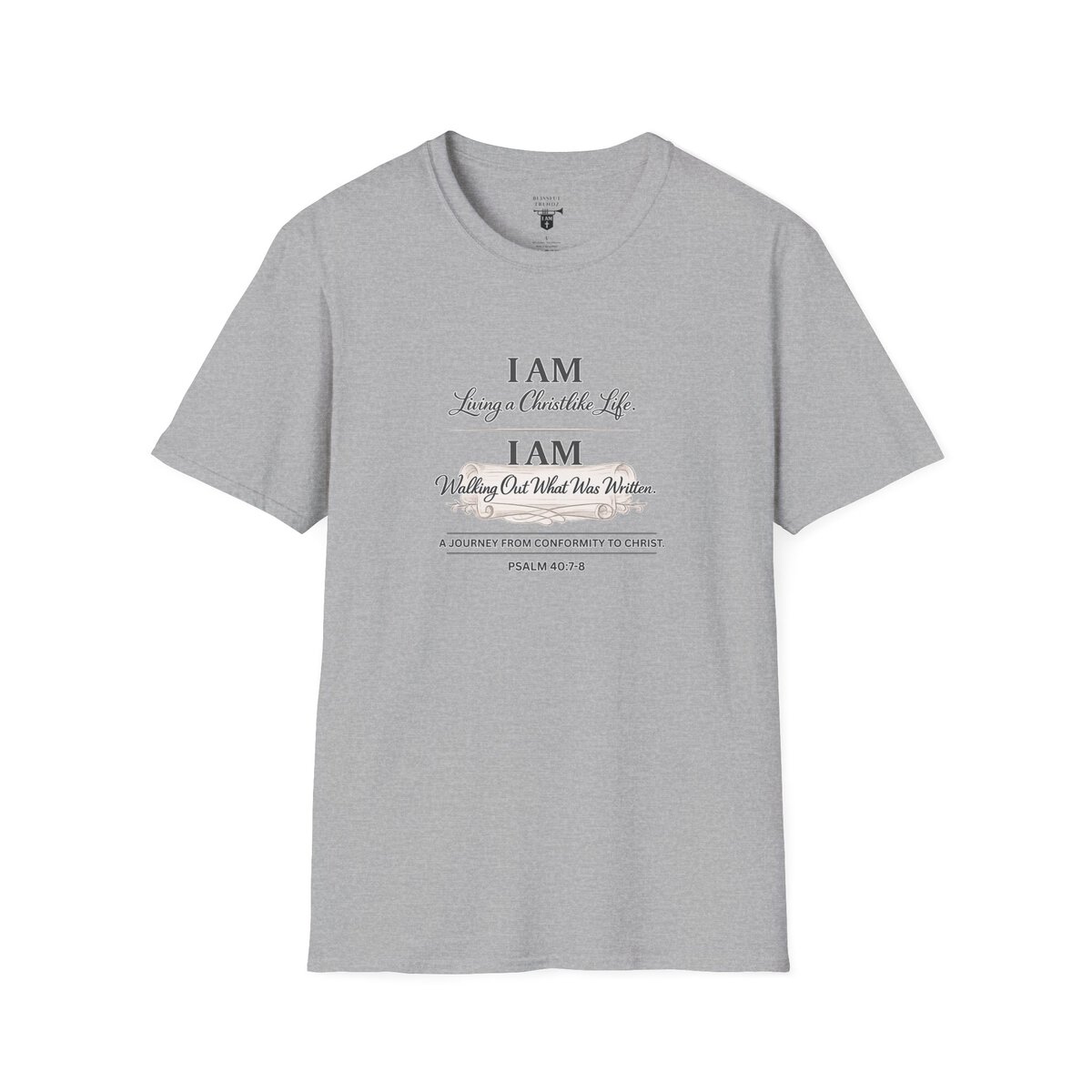 I AM Living a Christlike Life. I AM Walking Out What Was Written. A Journey From Conformity to Christ. - PSALM 40:7-8 - Unisex Softstyle T-Shirt - Image 15