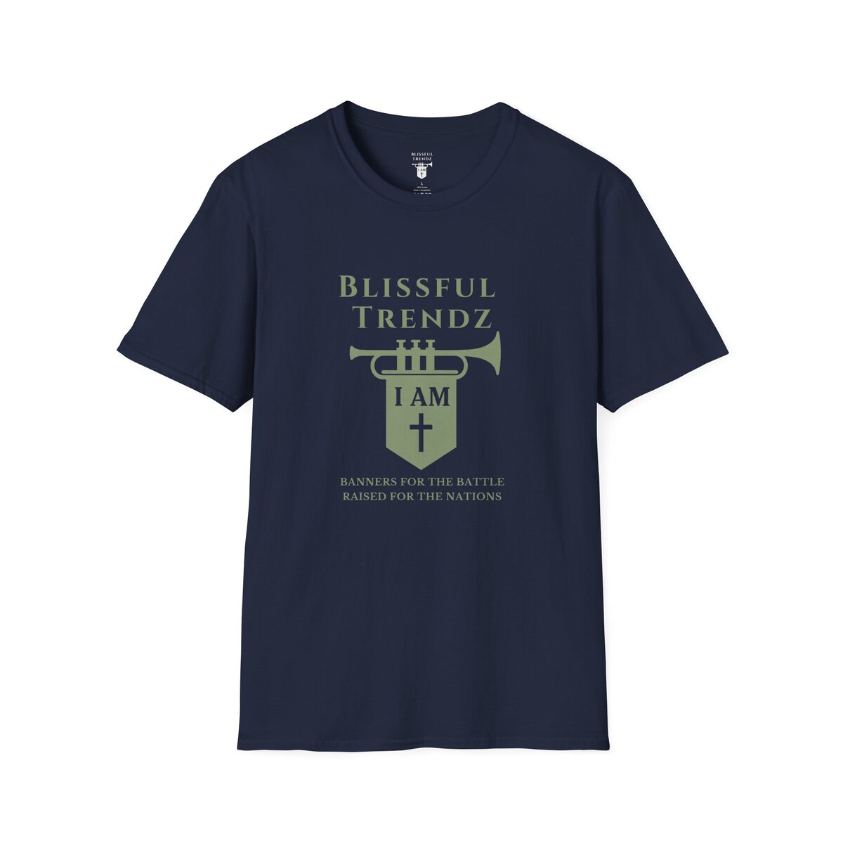 Blissful Trendz - I AM - Banners For The Battle - Raised For The Nations - SGE - Unisex Softstyle T-Shirt - Image 28