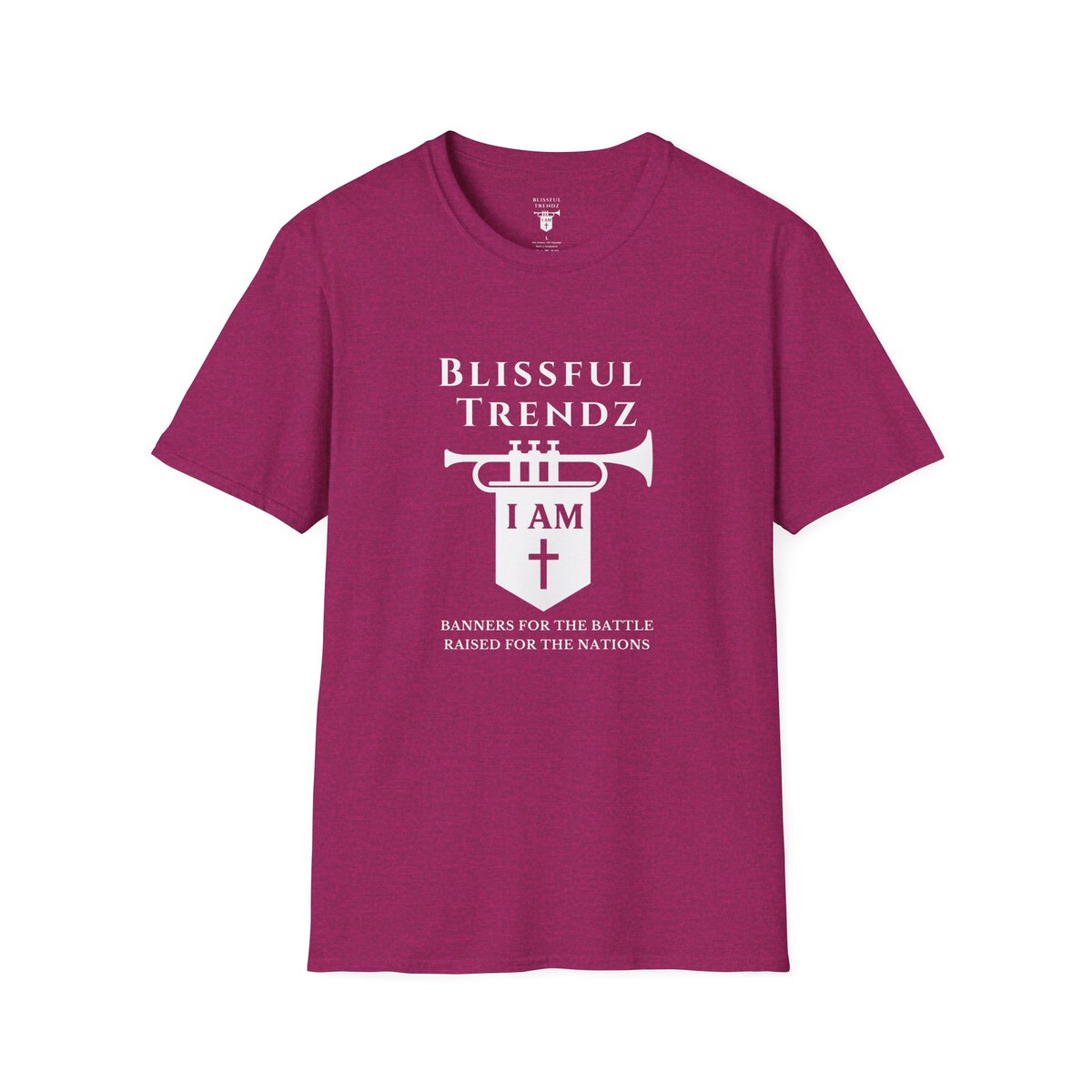 Blissful Trendz - I AM - Banners For The Battle - Raised For The Nations - WHT - Unisex Softstyle T-Shirt - Image 28