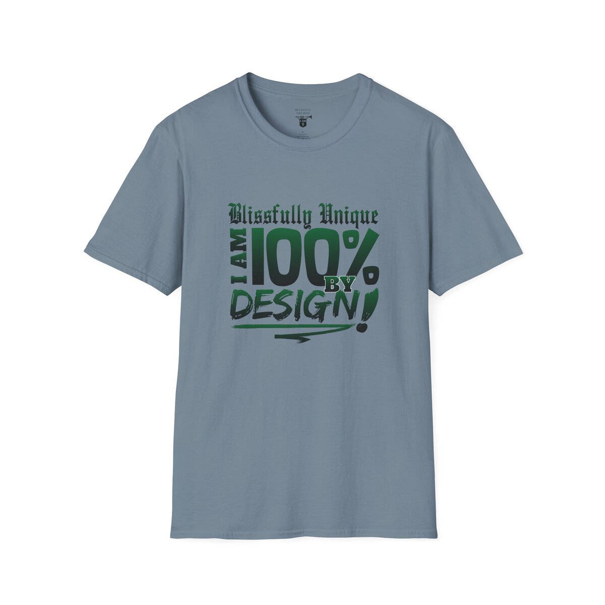 Blissfully Unique - I AM 100% By Design - Typography - GRN - Unisex Softstyle T-Shirt - Image 37