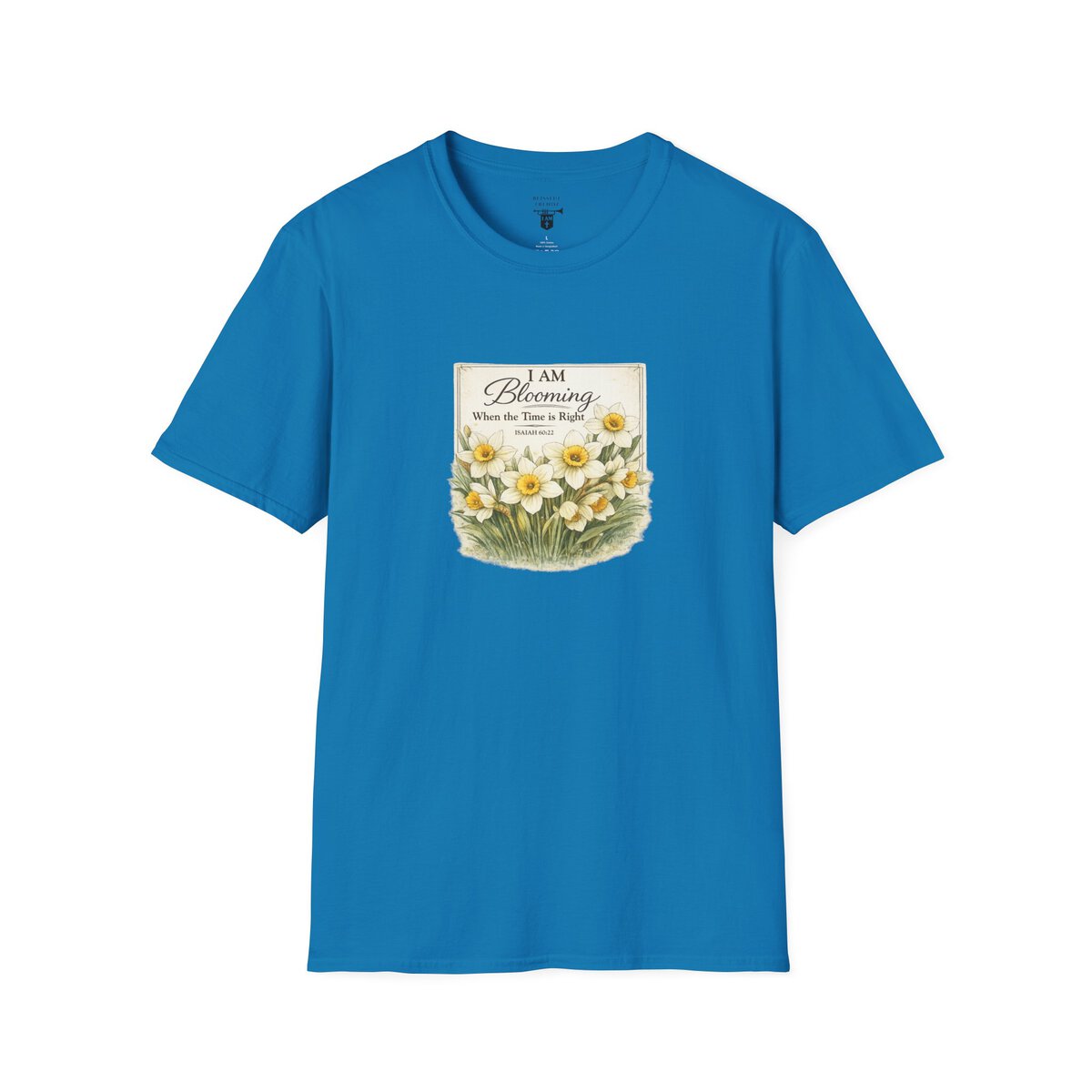 I AM Blooming When the Time is Right - ISAIAH 60:22 - Daffodils - Unisex Softstyle T-Shirt - Image 31