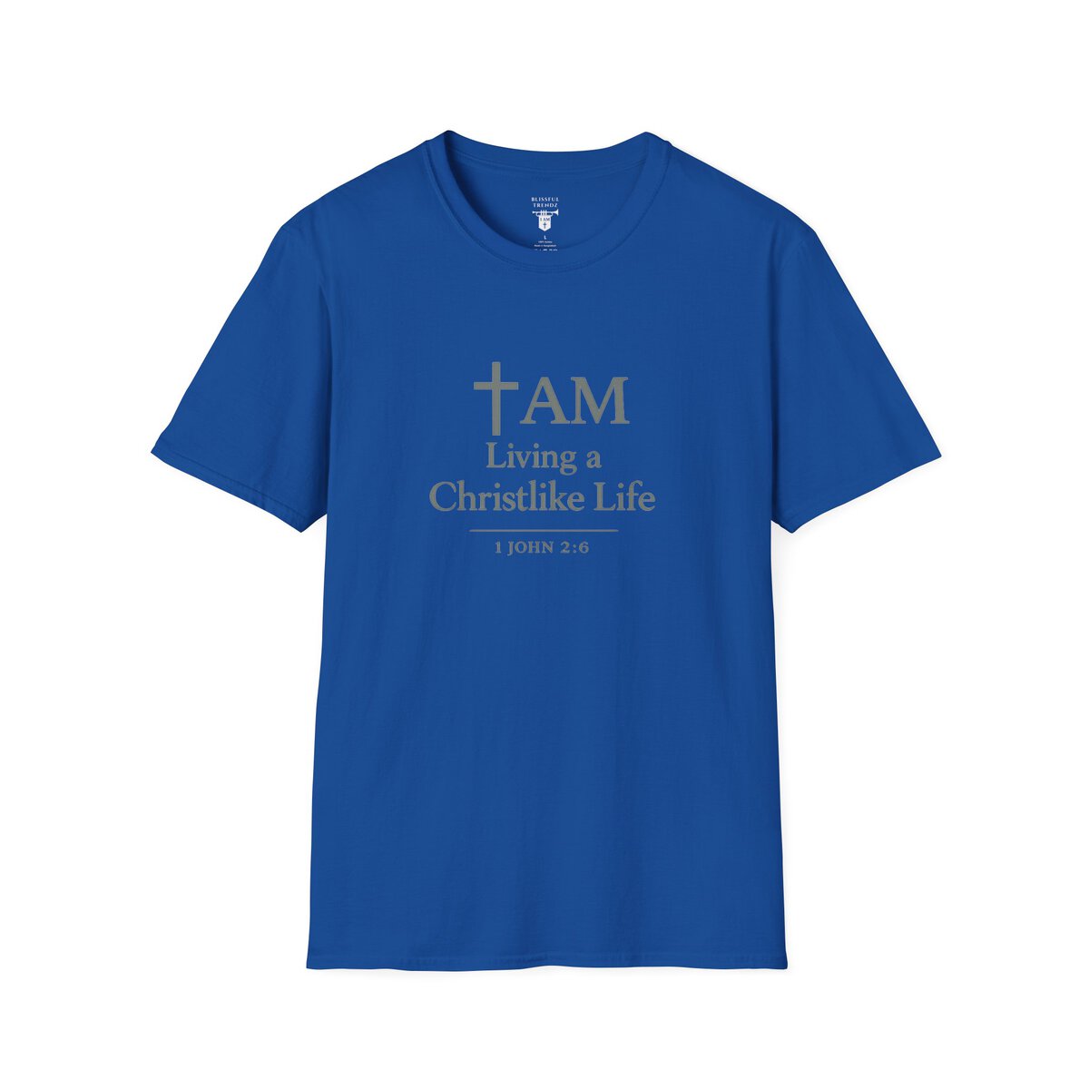 I AM Living a Christlike Life - 1 JOHN 2:6 - SGE - Unisex Softstyle T-Shirt - Image 37