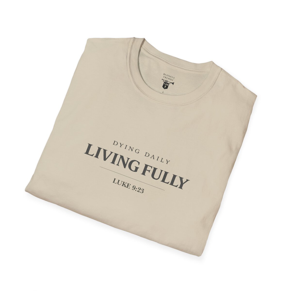 DYING DAILY - LIVING FULLY - LUKE 9:23 - TYPOGRAPHY - Unisex Softstyle T-Shirt - Image 12