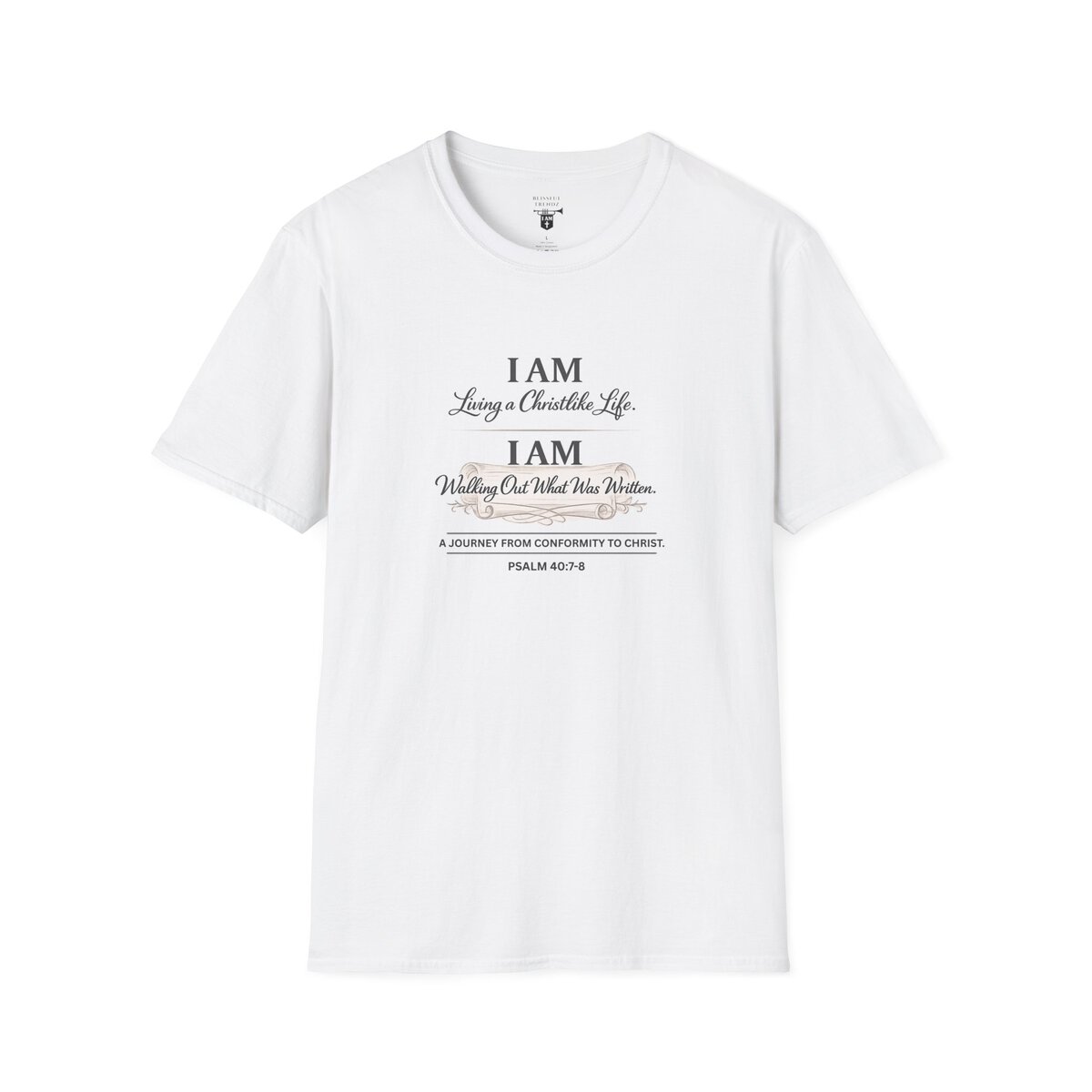 I AM Living a Christlike Life. I AM Walking Out What Was Written. A Journey From Conformity to Christ. - PSALM 40:7-8 - Unisex Softstyle T-Shirt - Image 6