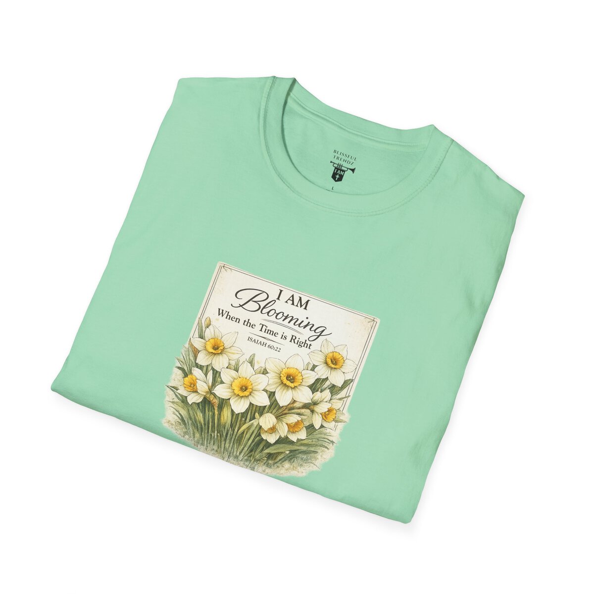 I AM Blooming When the Time is Right - ISAIAH 60:22 - Daffodils - Unisex Softstyle T-Shirt - Image 27