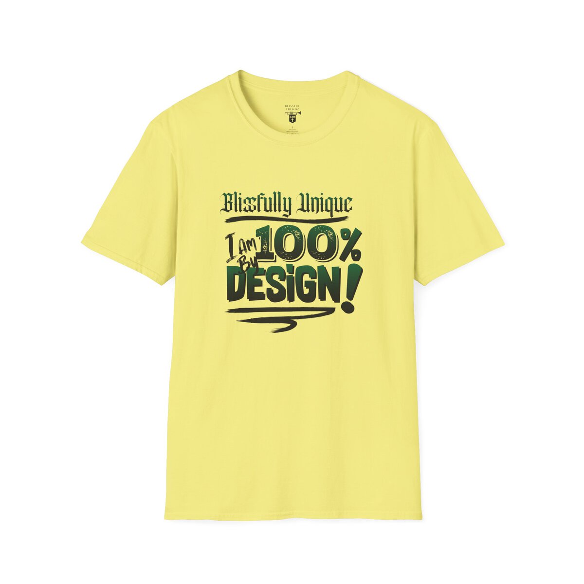 Blissfully Unique - I AM 100% By Design! - Typography - GRN/BLCK - Unisex Softstyle T-Shirt - Image 13