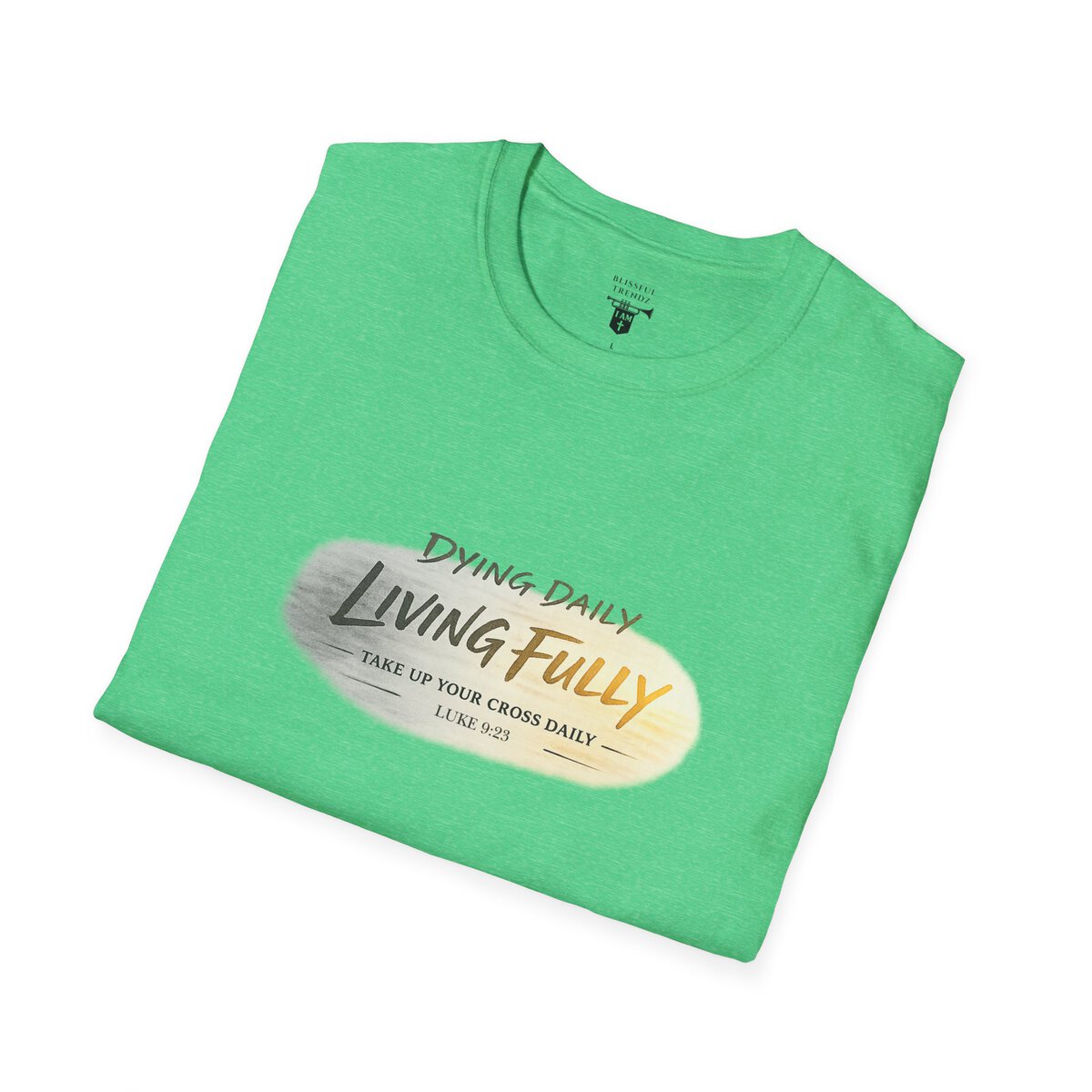 DYING DAILY - LIVING FULLY - TAKE UP YOUR CROSS DAILY - LUKE 9:23 - TYPOGRAPHY - Unisex Softstyle T-Shirt - Image 27