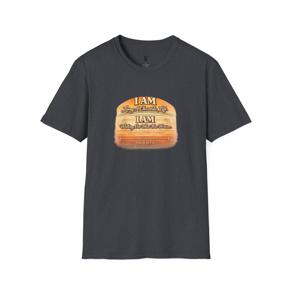I AM Living A Christlike Life. I AM Walking Out What Was Written. A Journey From Conformity to Christ. - PSALM 40:7-8 - Scroll - Retro Sunset Grad - Unisex Softstyle T-Shirt - Image 46