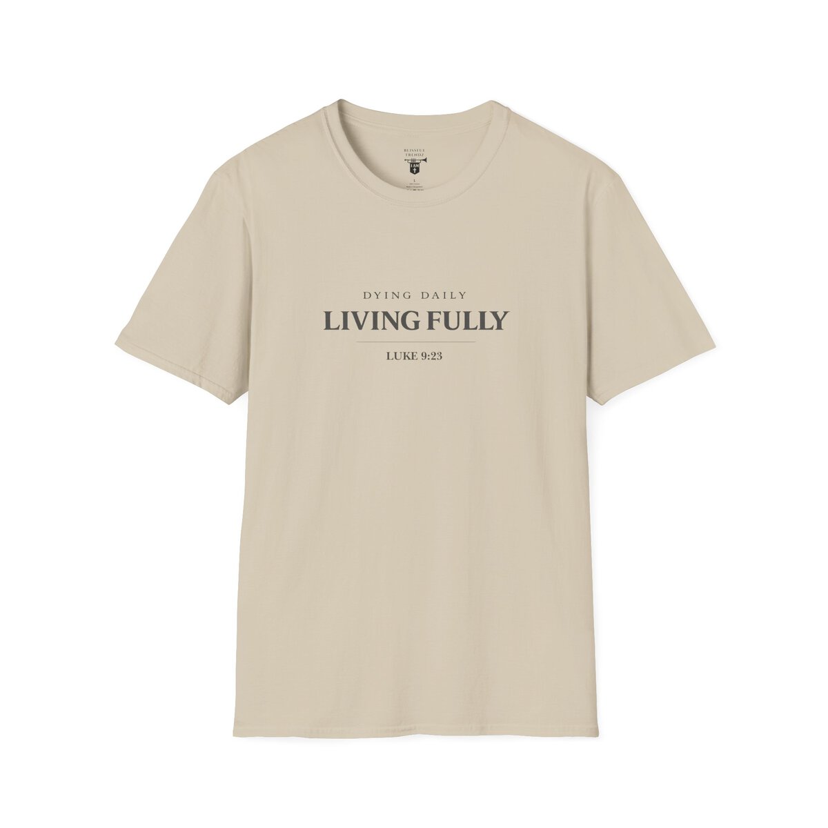 DYING DAILY - LIVING FULLY - LUKE 9:23 - TYPOGRAPHY - Unisex Softstyle T-Shirt - Image 10