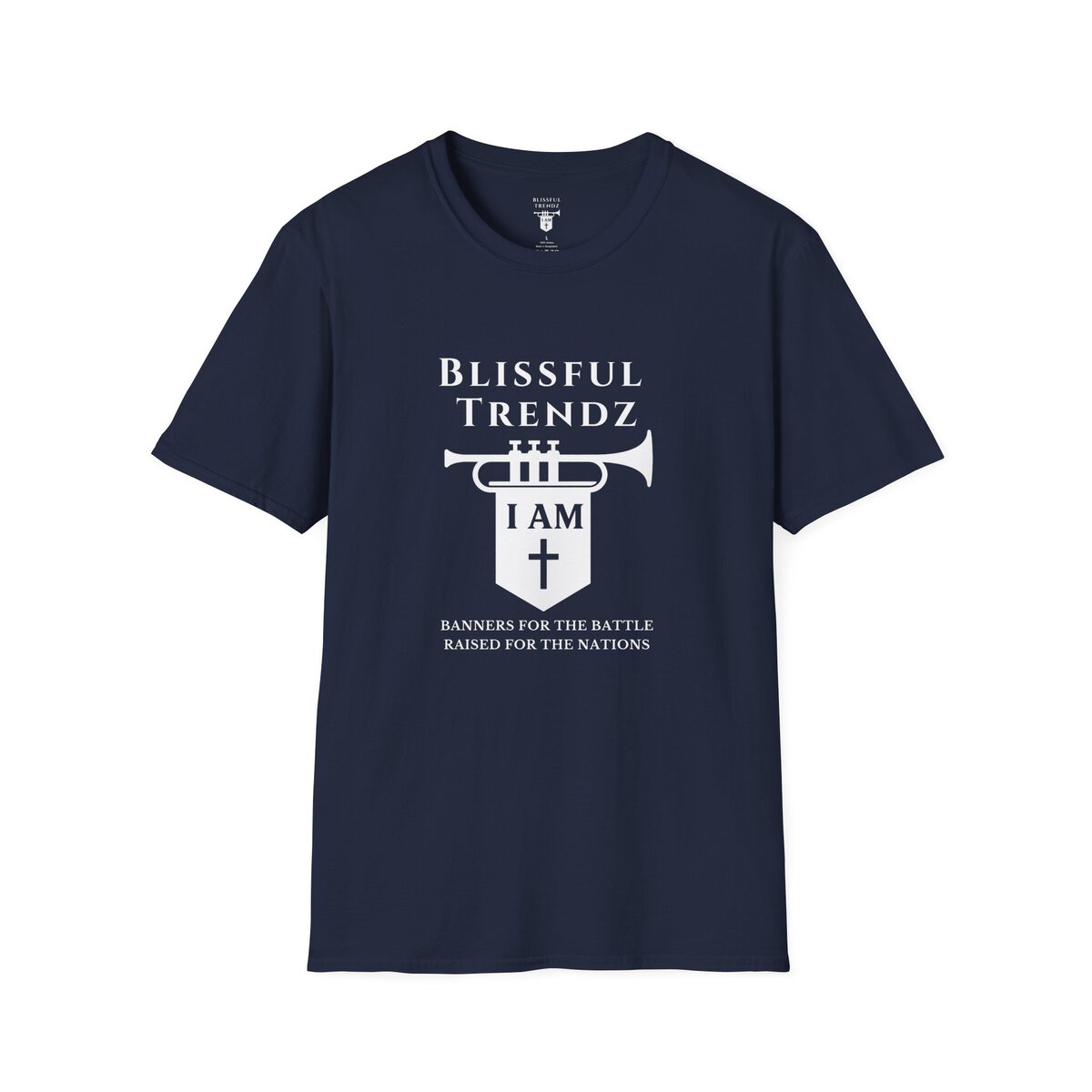 Blissful Trendz - I AM - Banners For The Battle - Raised For The Nations - WHT - Unisex Softstyle T-Shirt - Image 19