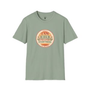 I AM His & That Changes Everything - You Are Mine - ISAIAH 43:1 - Unisex Softstyle T-Shirt