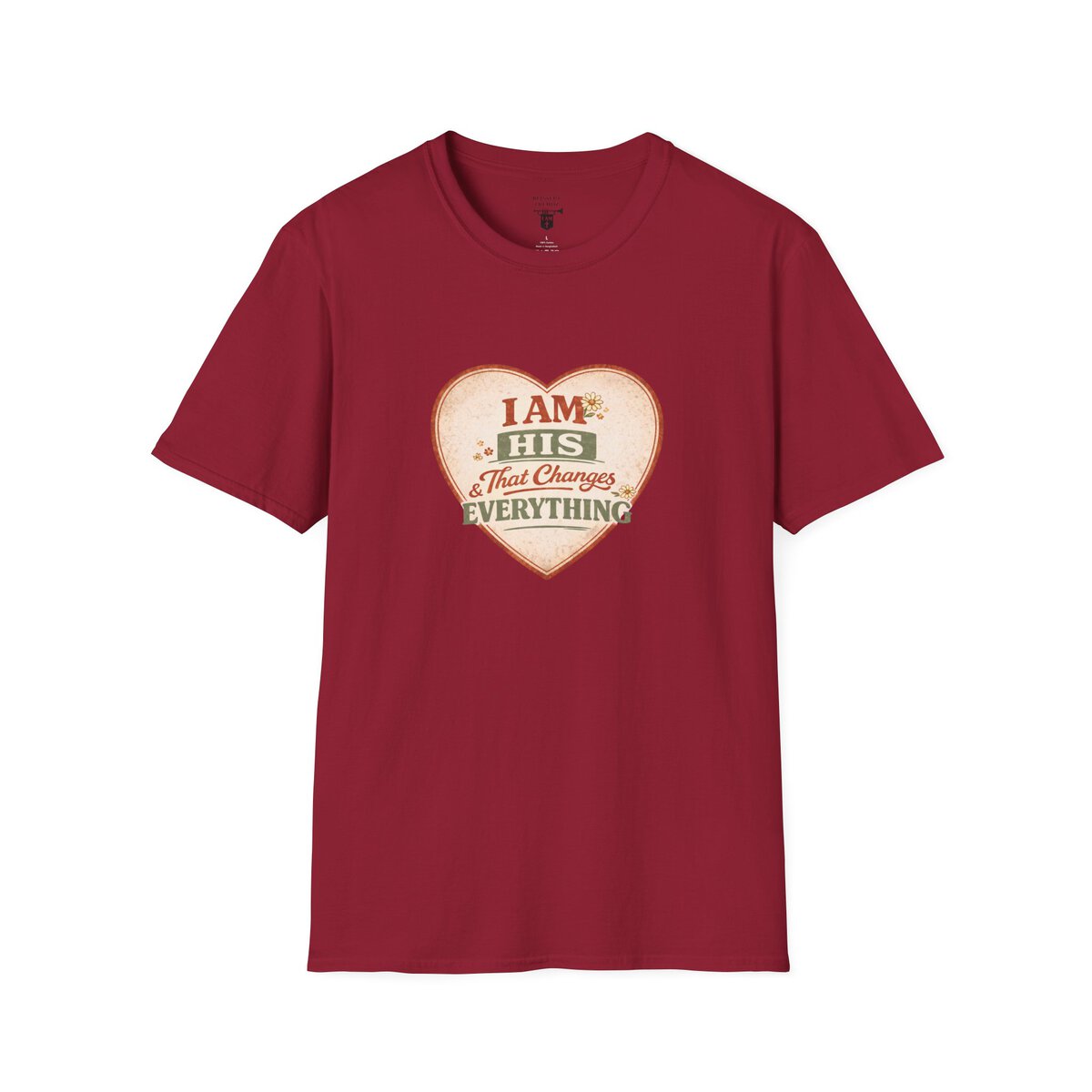 I AM His & That Changes Everything - Heart - Unisex Softstyle T-Shirt - Image 52