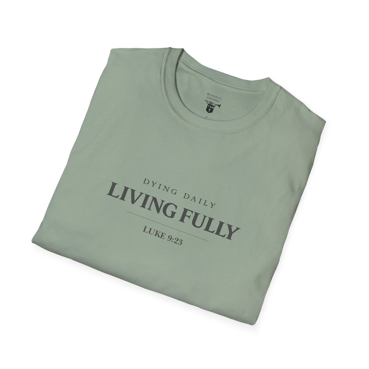 DYING DAILY - LIVING FULLY - LUKE 9:23 - TYPOGRAPHY - Unisex Softstyle T-Shirt - Image 6