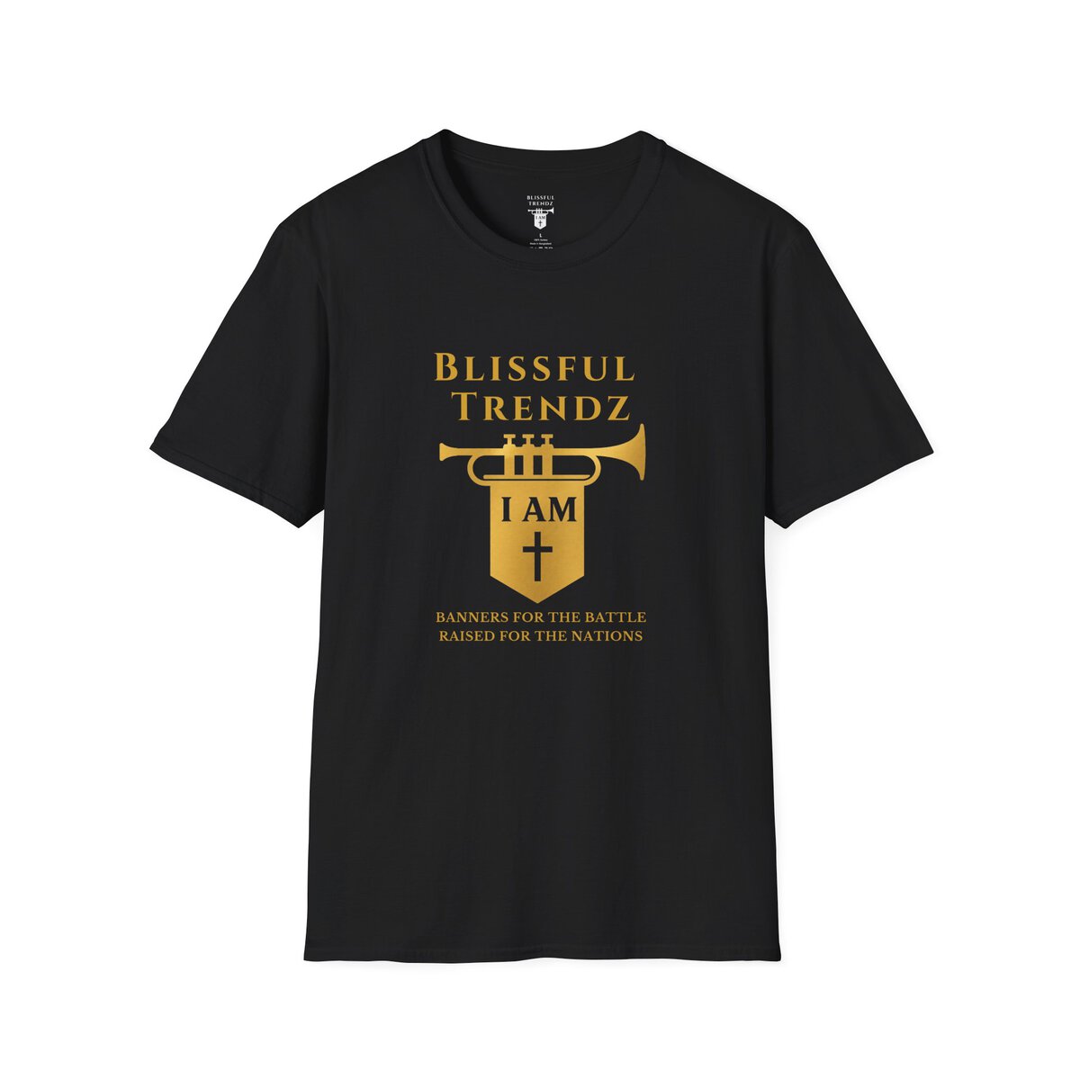 Blissful Trendz - I AM - Banners For The Battle - Raised For The Nations - GLD - Unisex Softstyle T-Shirt - Image 4