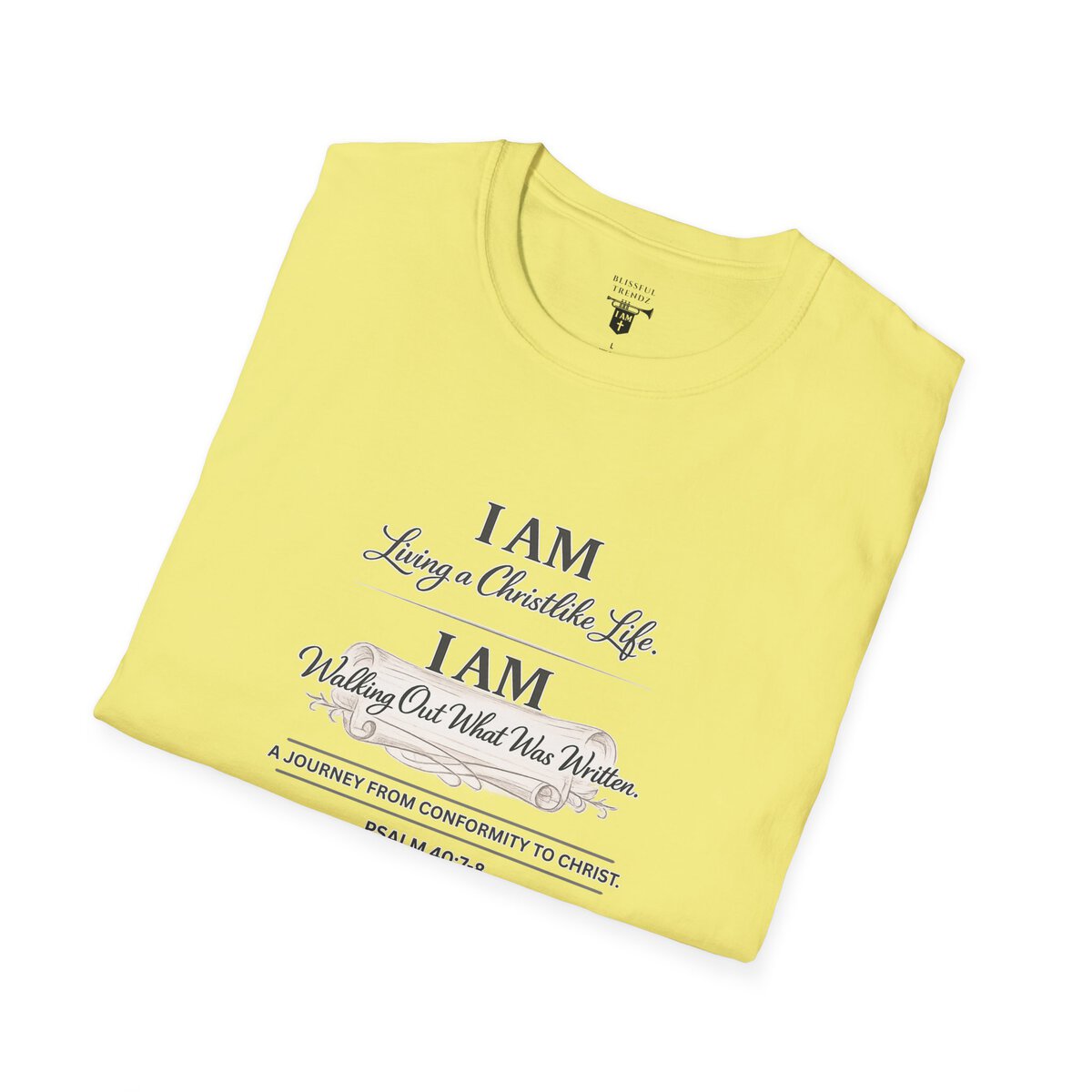 I AM Living a Christlike Life. I AM Walking Out What Was Written. A Journey From Conformity to Christ. - PSALM 40:7-8 - Unisex Softstyle T-Shirt - Image 20