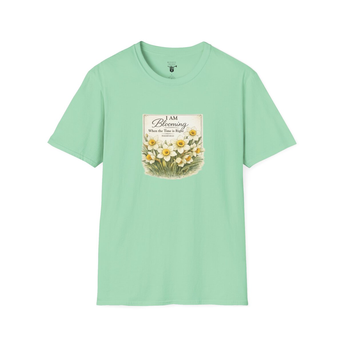 I AM Blooming When the Time is Right - ISAIAH 60:22 - Daffodils - Unisex Softstyle T-Shirt - Image 25