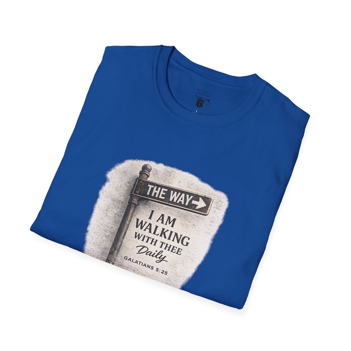 THE WAY - I AM WALKING WITH THEE DAILY - GALATIANS 5:25 - MNCHRM - Unisex Softstyle T-Shirt - Image 42
