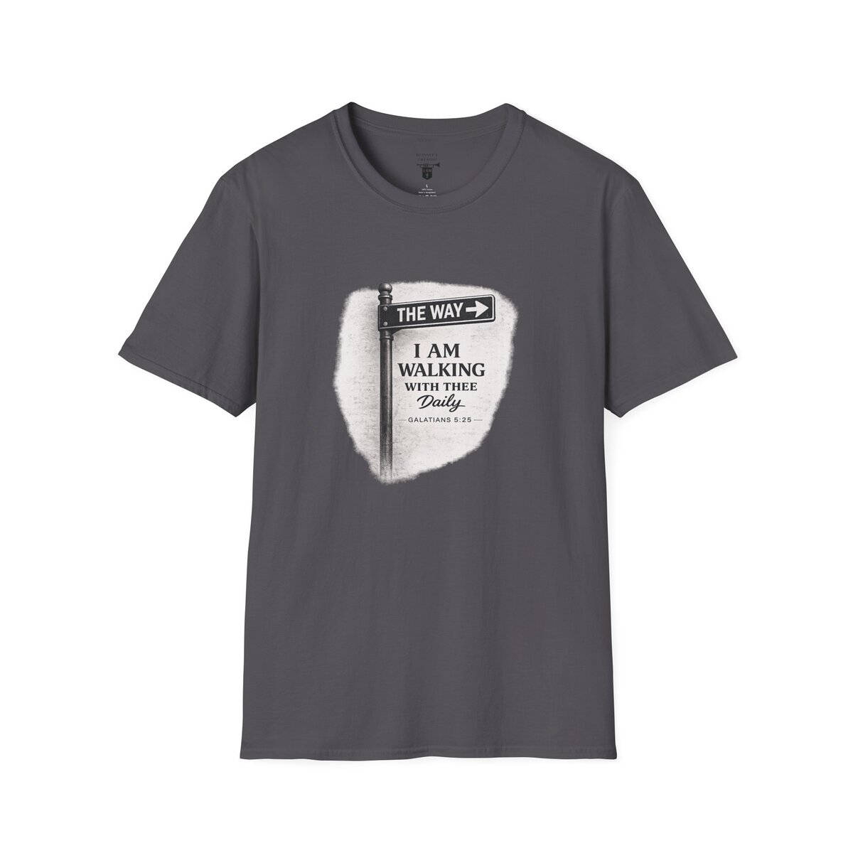 THE WAY - I AM WALKING WITH THEE DAILY - GALATIANS 5:25 - BLCK-WHT - Unisex Softstyle T-Shirt - Image 31